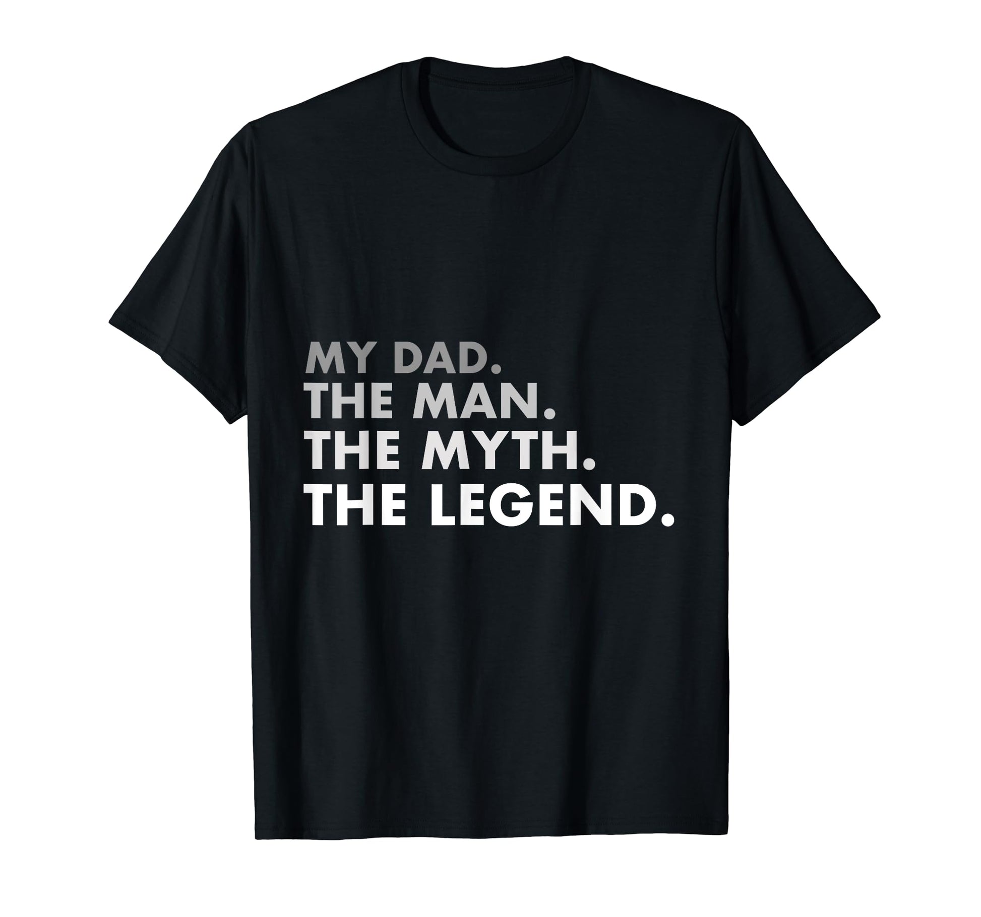 My Dad Myth Legend Dad Father T-Shirt - Streetwear Style for Adults - T-Shirt, Sweatshirt, Hoodie