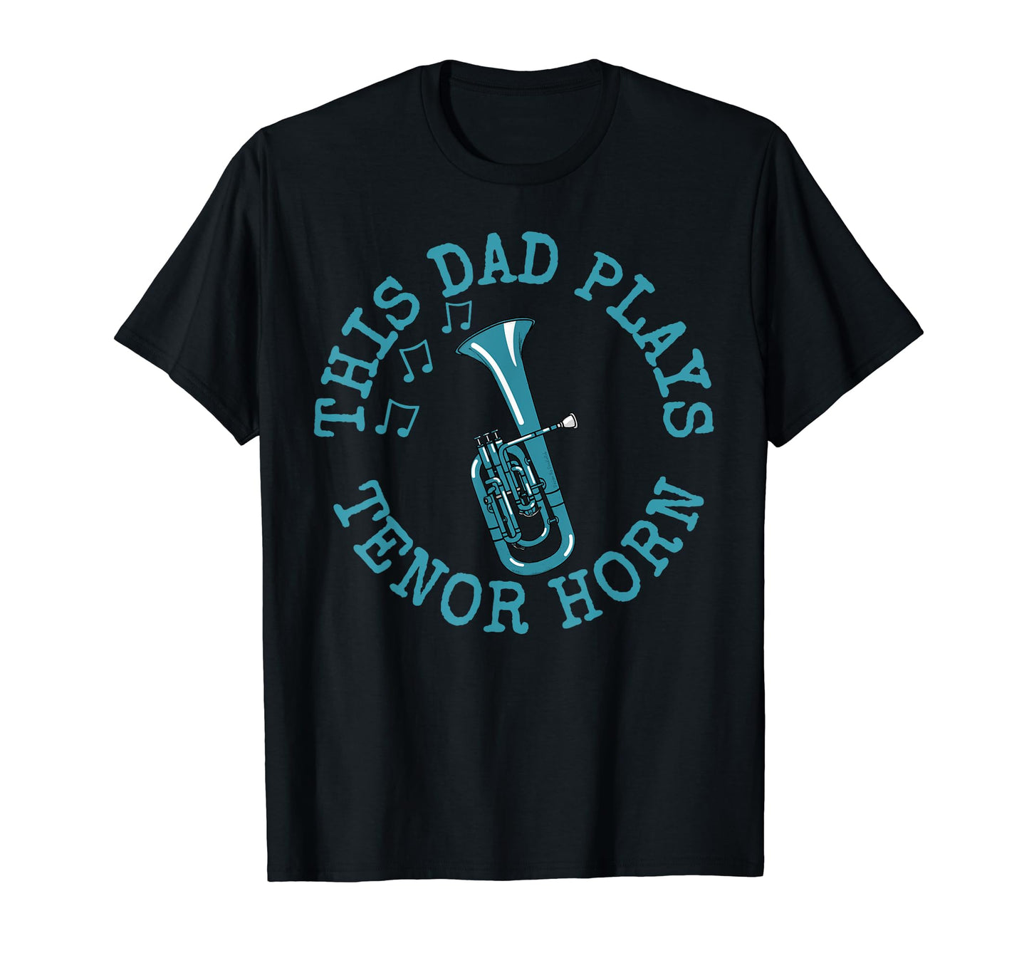 This Dad Plays Tenor Horn Hornist T-Shirt - Unique Graphic for Adults - T-Shirt, Sweatshirt, Hoodie