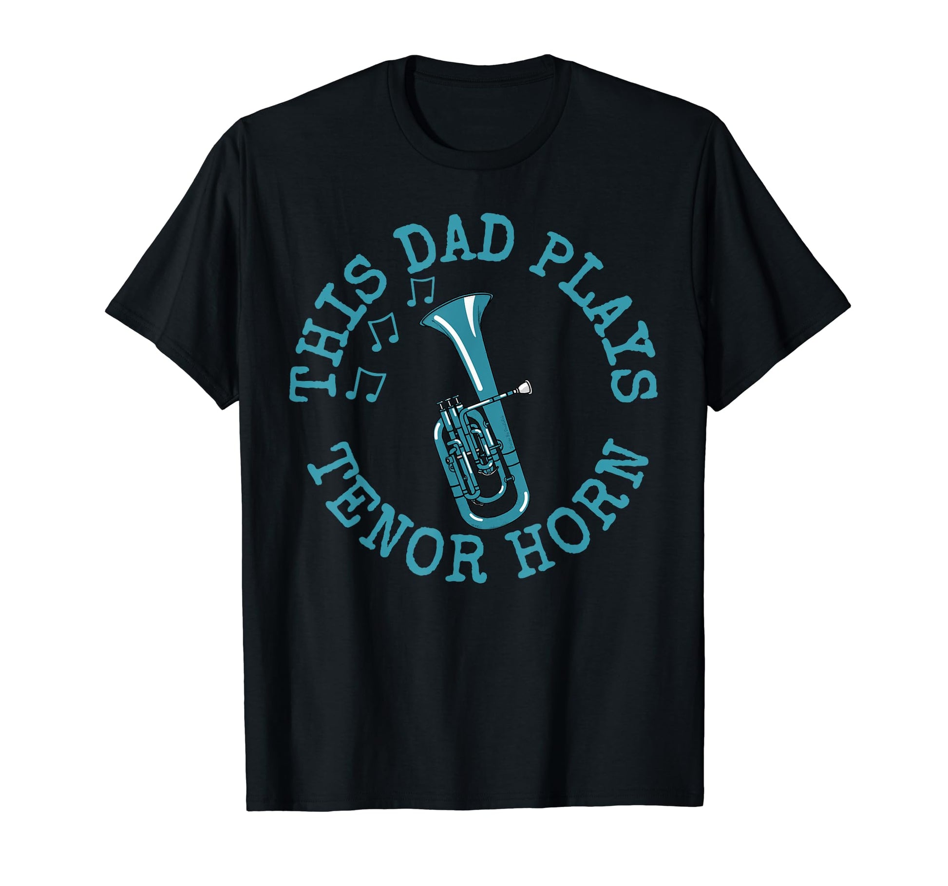 This Dad Plays Tenor Horn Hornist T-Shirt - Unique Graphic for Adults - T-Shirt, Sweatshirt, Hoodie