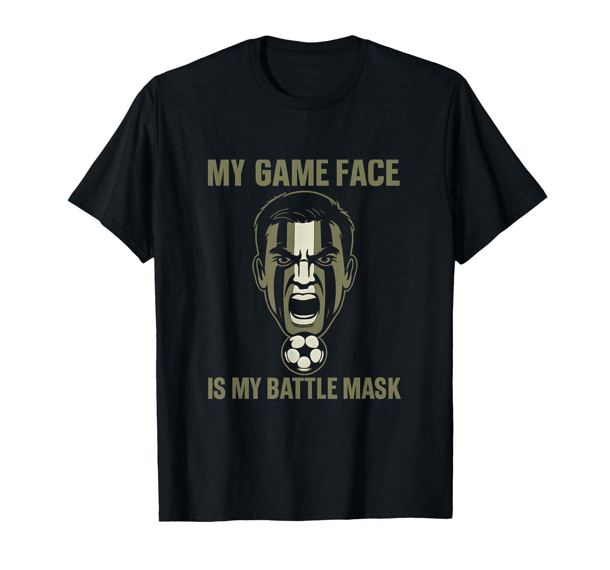 My Game Face Is My Battle Mask Soccer T-Shirt - Trendy Graphic for Adults - T-Shirt, Sweatshirt, Hoodie