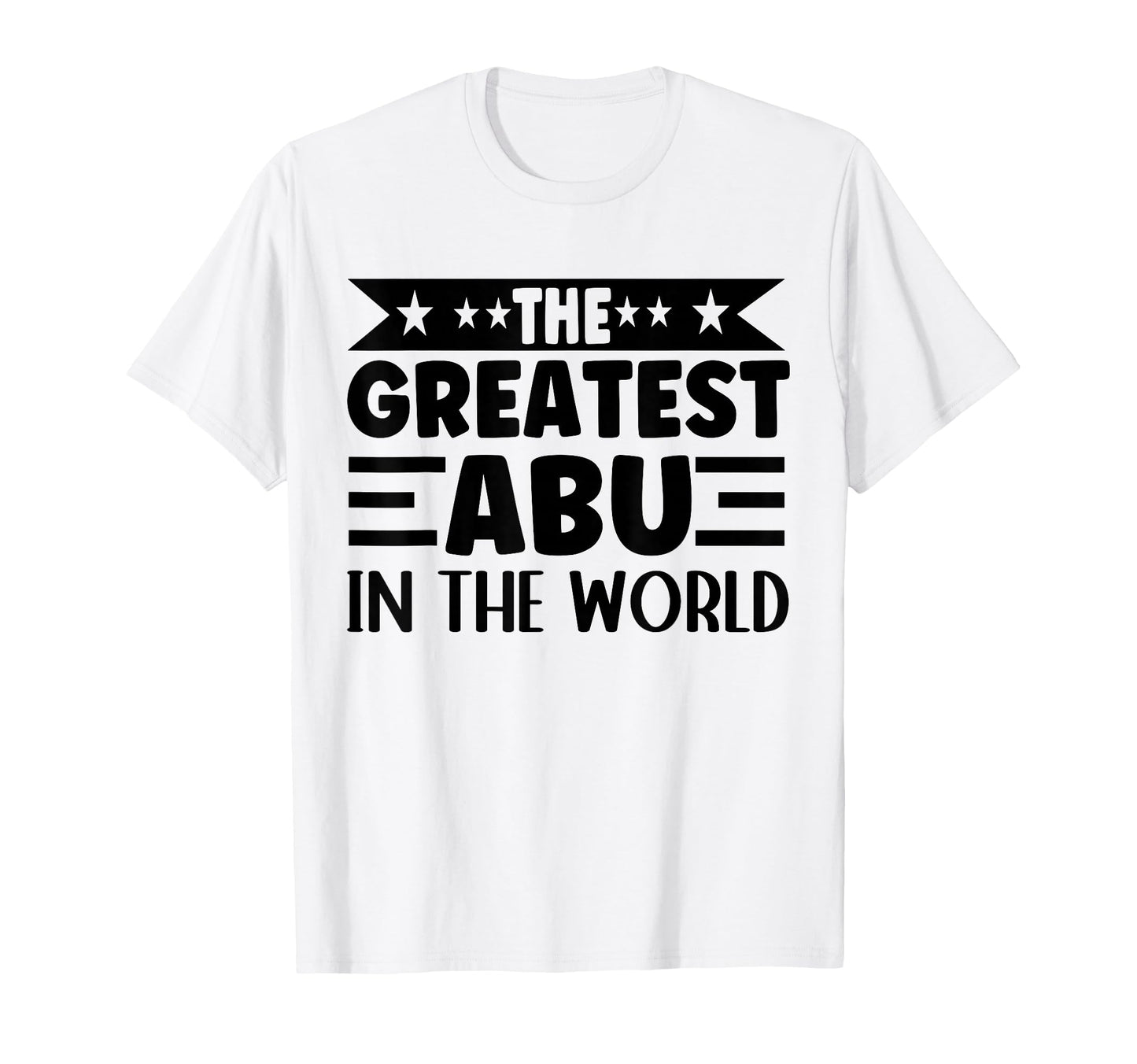 Greatest Abu World Abu Name Arabic T-Shirt - Graphic Print Men Women - T-Shirt, Sweatshirt, Hoodie