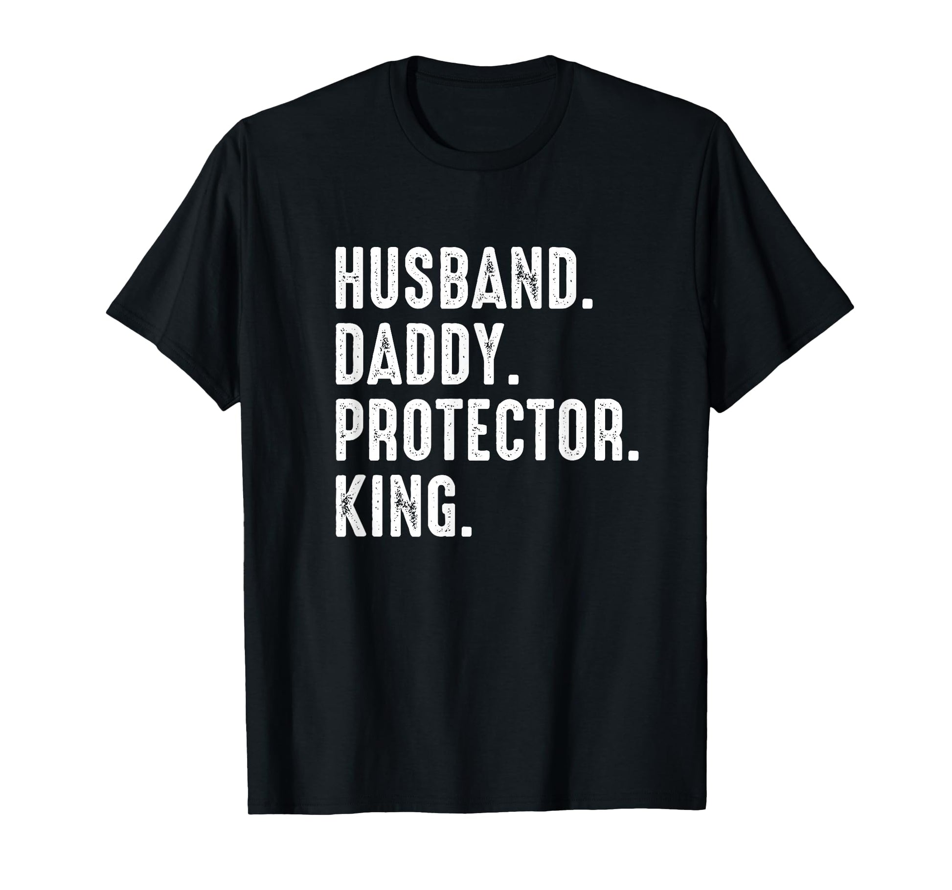 Husband Daddy Protector King Fathers T-Shirt - Novelty Apparel for Adults - T-Shirt, Sweatshirt, Hoodie