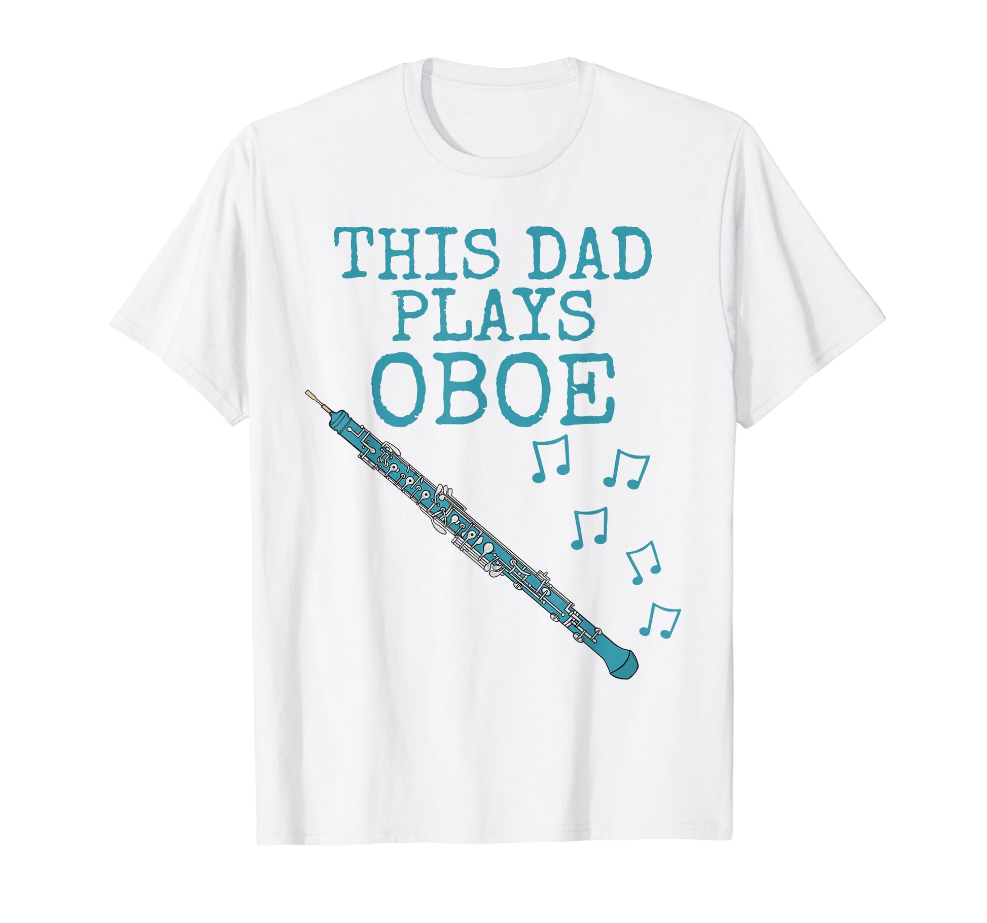 This Dad Plays Oboe Oboist Woodwind T-Shirt - Fun Novelty Design Men Women - T-Shirt, Sweatshirt, Hoodie