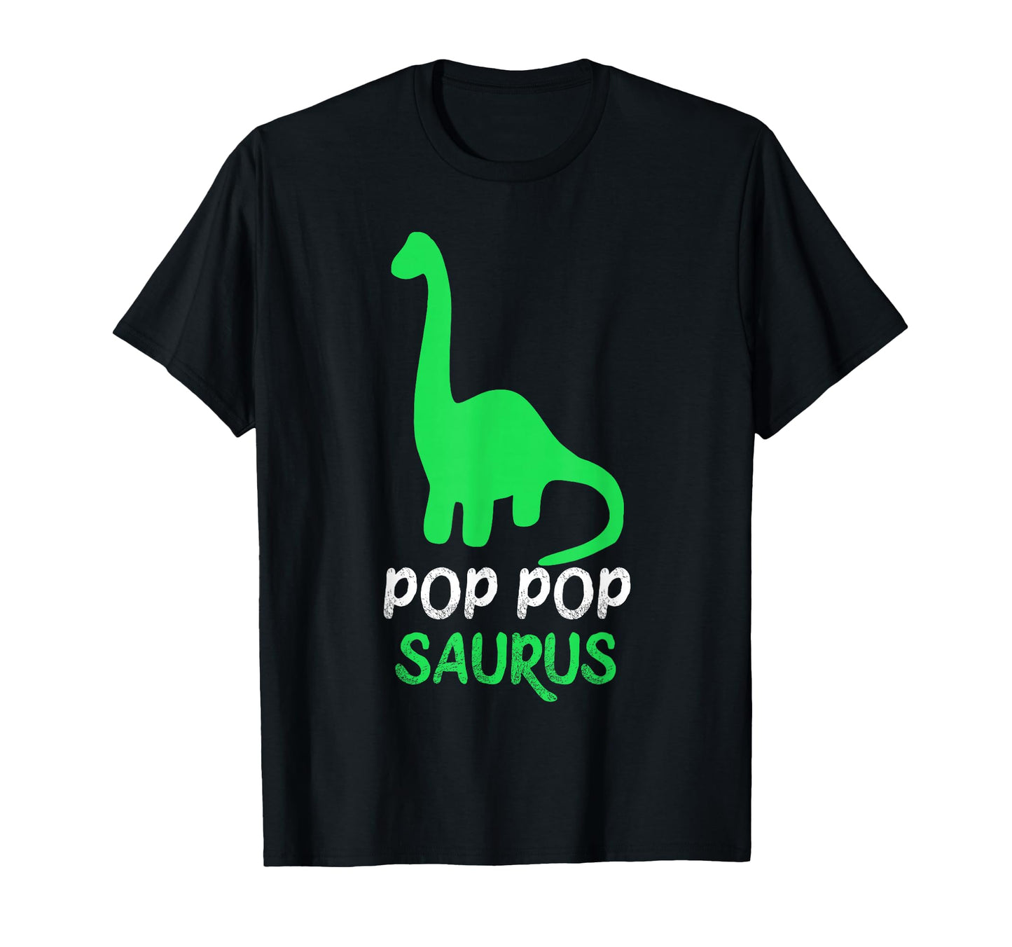 Pop Pop Saurus Grandpa Dino T-Shirt - Casual Everyday Wear Men Women - T-Shirt, Sweatshirt, Hoodie
