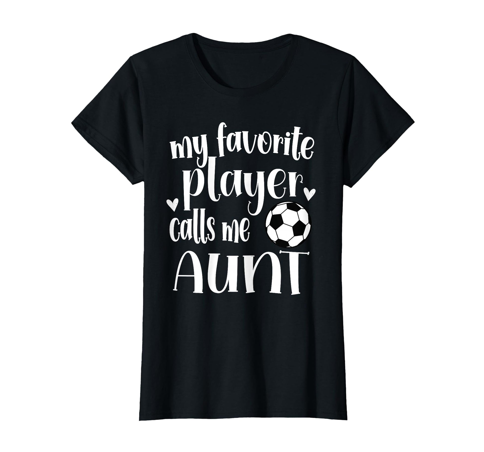 My Favorite Soccer Player Calls Me T-Shirt - Novelty Apparel Men Women - T-Shirt, Sweatshirt, Hoodie