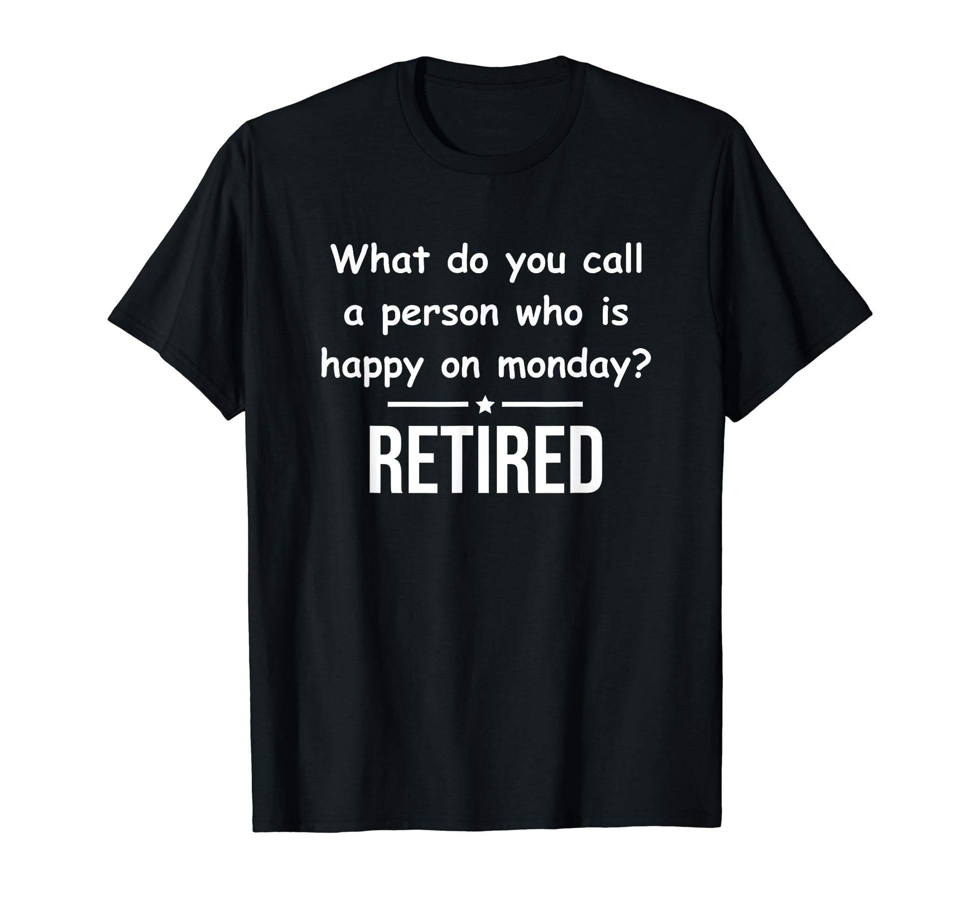 Funny Retirement Dad Joke T-Shirt - Graphic Print for Adults - T-Shirt, Sweatshirt, Hoodie