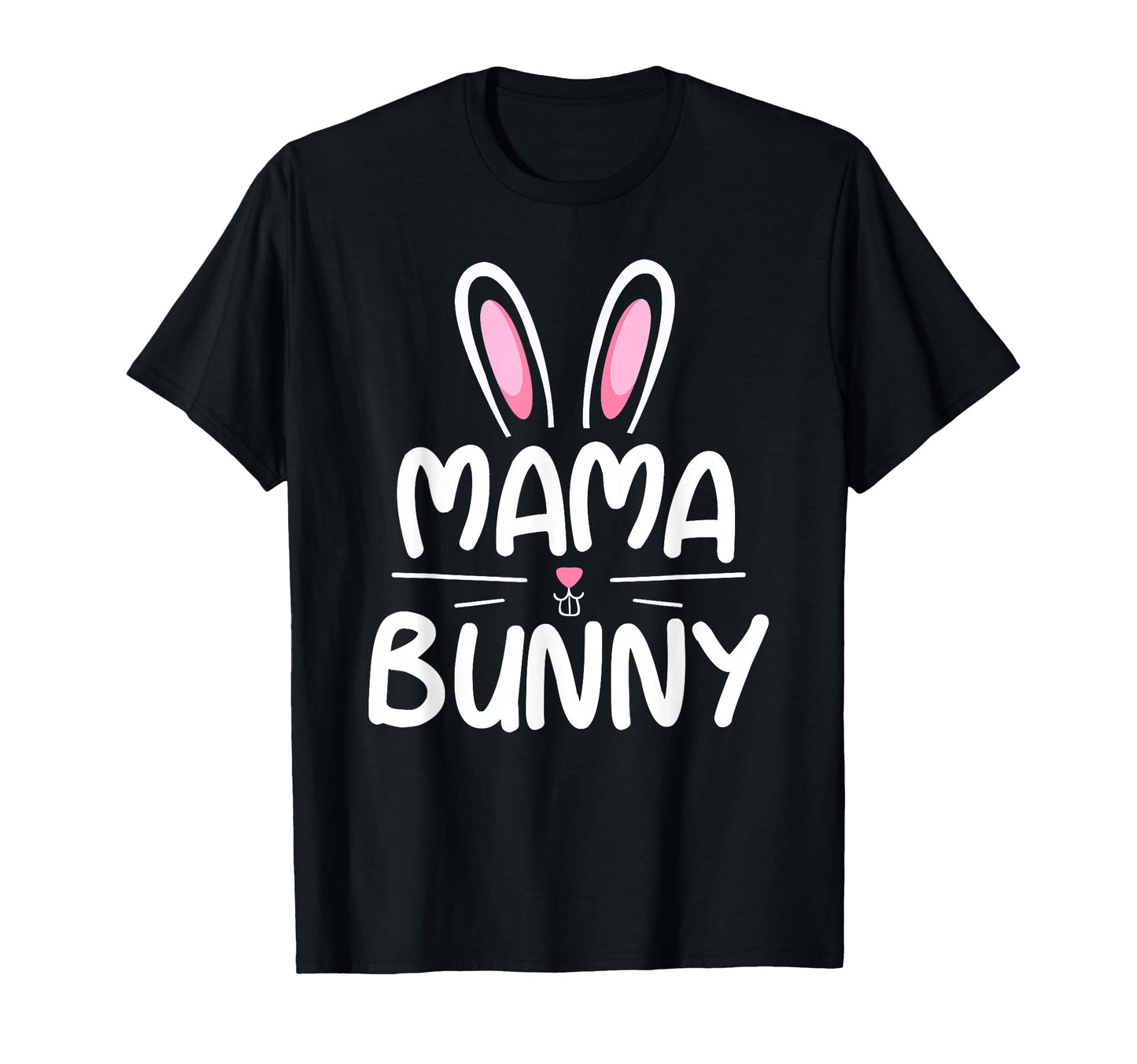 Mama Bunny Matching Family Easter T-Shirt - Minimalist Print for Adults - T-Shirt, Sweatshirt, Hoodie