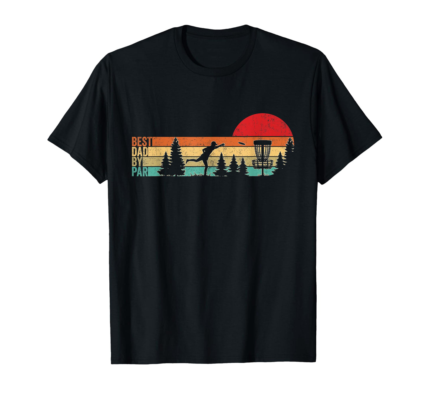 Funny Disc Golf Dad Best Dad Par Disk T-Shirt - Custom Art Print Men Women - T-Shirt, Sweatshirt, Hoodie