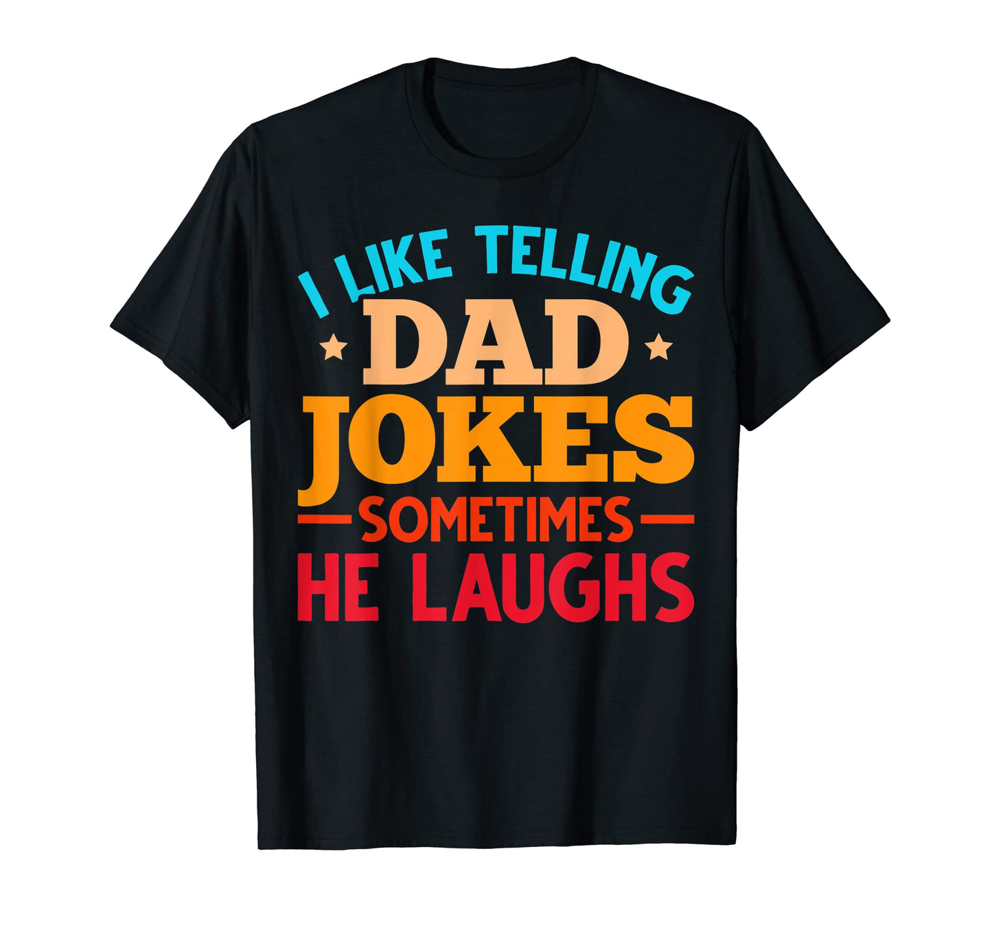 Mens Jokes Humorous Puns Fathers Day T-Shirt - Trendy Graphic for Adults - T-Shirt, Sweatshirt, Hoodie