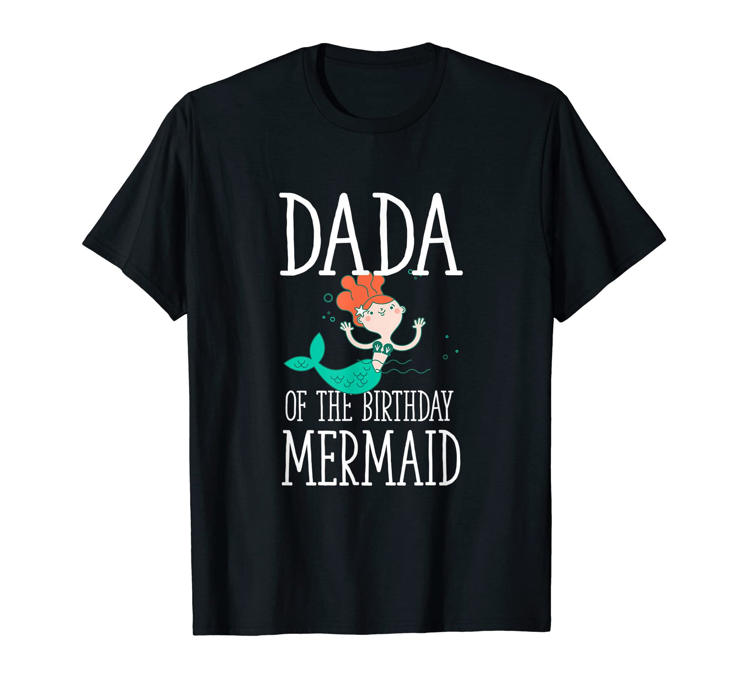 Dada Birthday Mermaid Daughter T-Shirt - Custom Art Print for Adults - T-Shirt, Sweatshirt, Hoodie