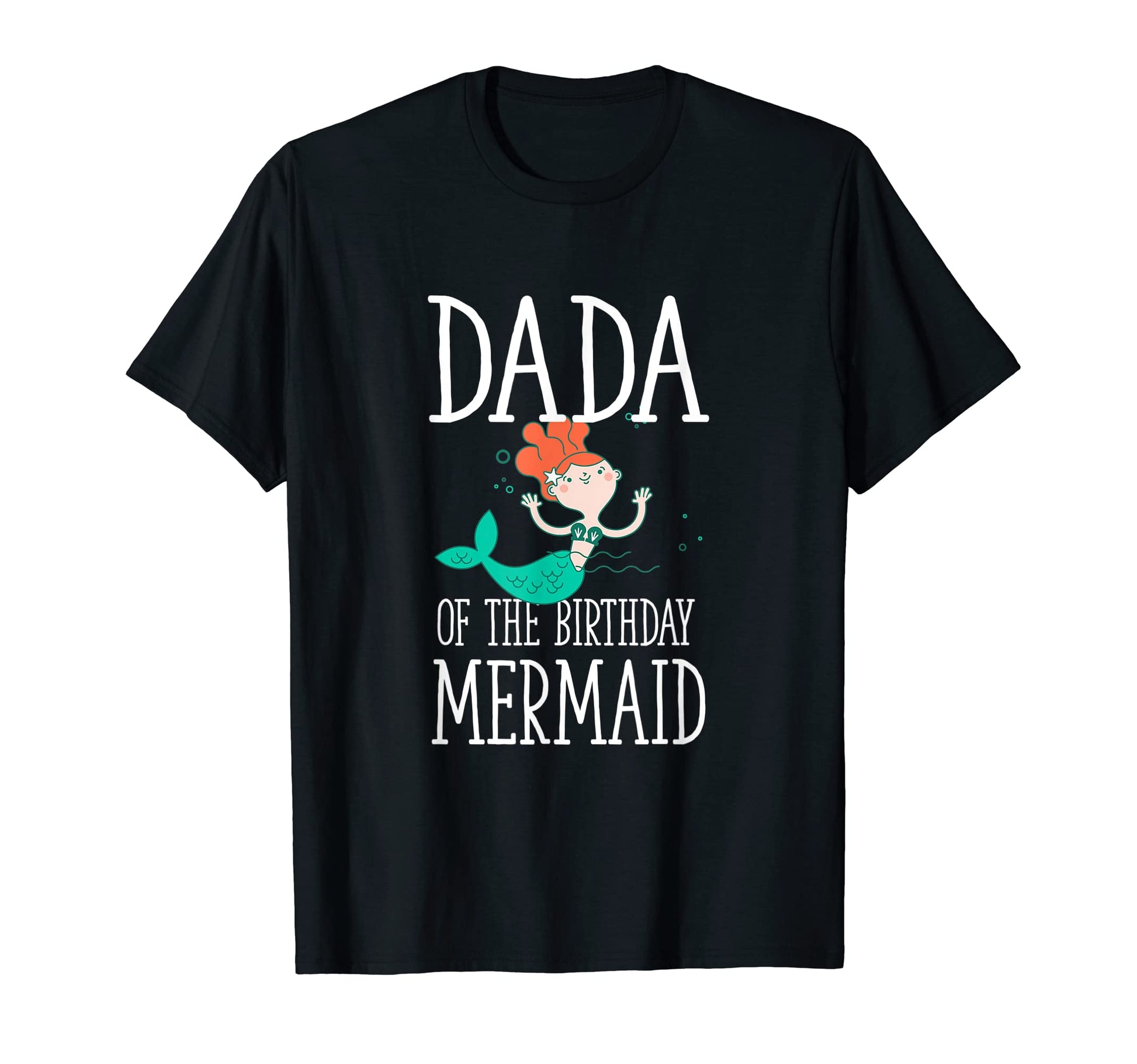 Dada Birthday Mermaid Daughter T-Shirt - Custom Art Print for Adults - T-Shirt, Sweatshirt, Hoodie