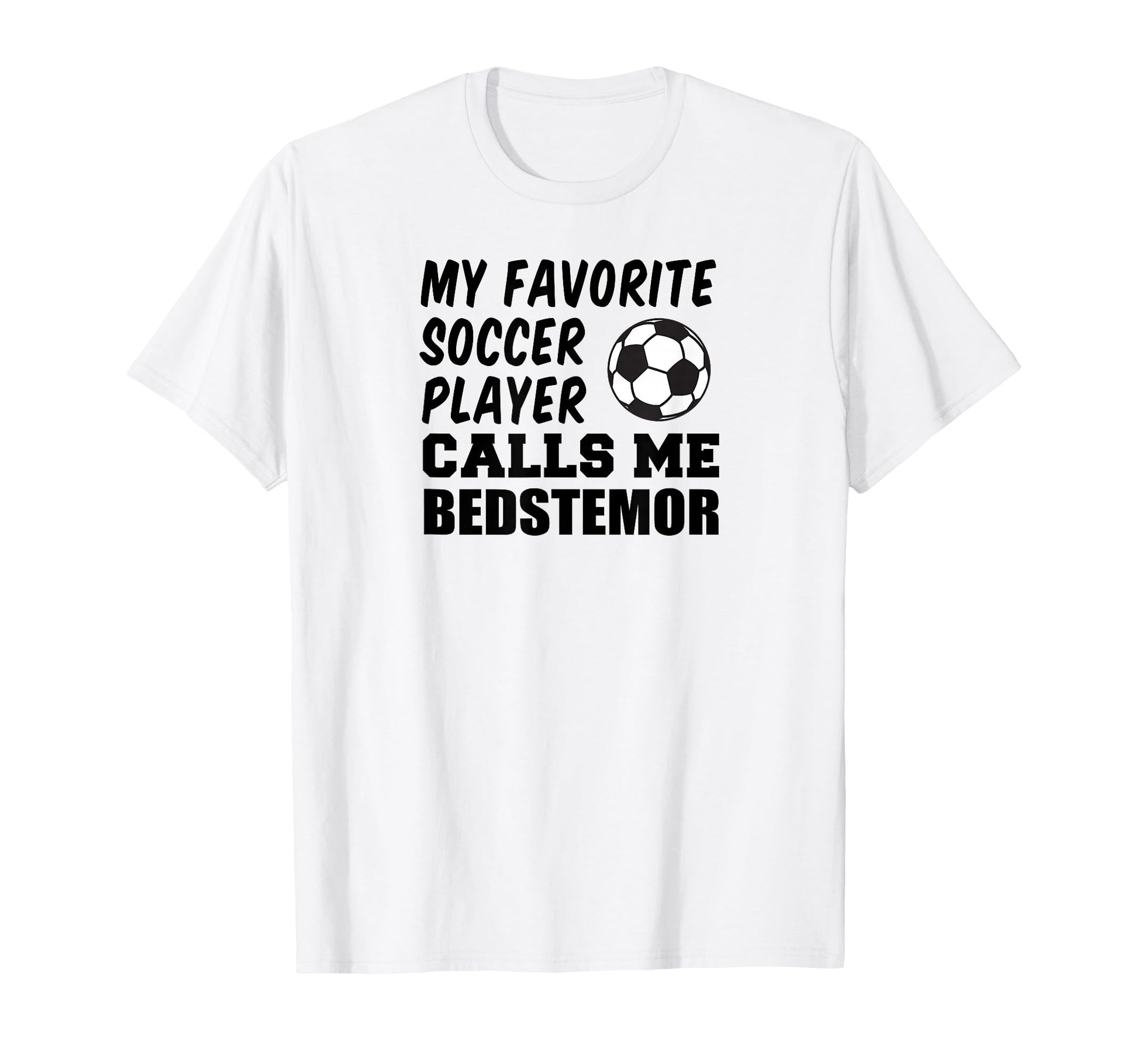 Favorite Soccer Player Calls Me T-Shirt - Custom Art Print Men Women - T-Shirt, Sweatshirt, Hoodie