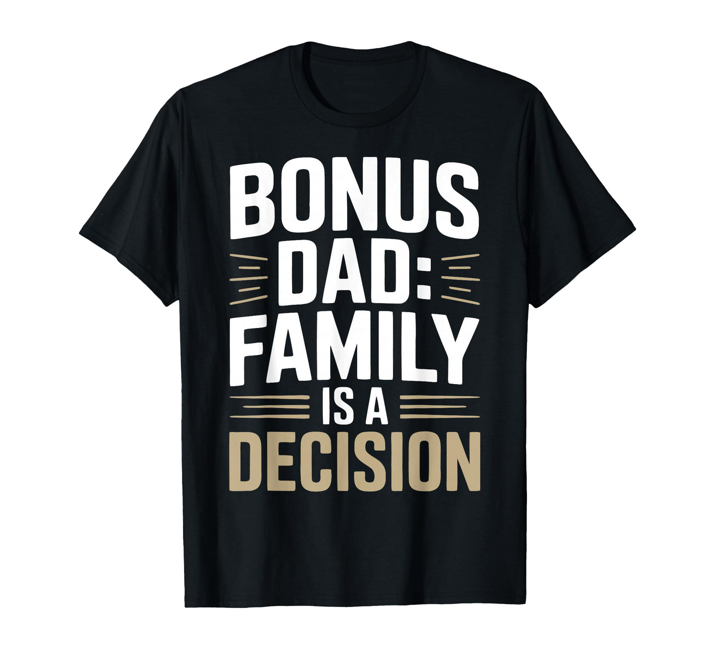 Bonus Dad Step Parent Family T-Shirt - Custom Art Print Men Women - T-Shirt, Sweatshirt, Hoodie
