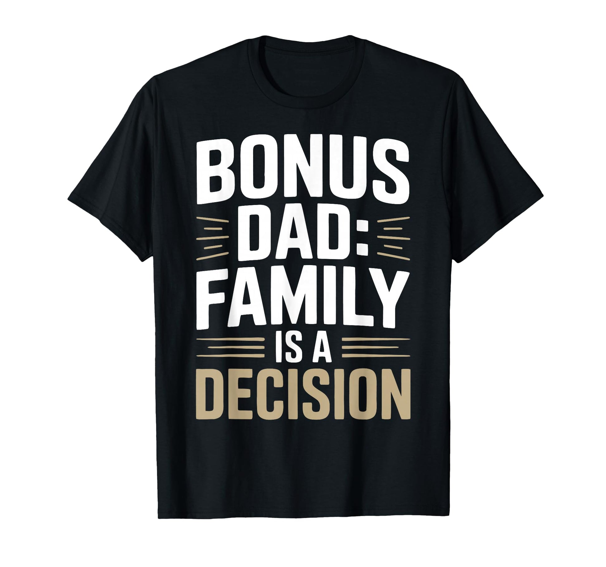 Bonus Dad Step Parent Family T-Shirt - Custom Art Print Men Women - T-Shirt, Sweatshirt, Hoodie