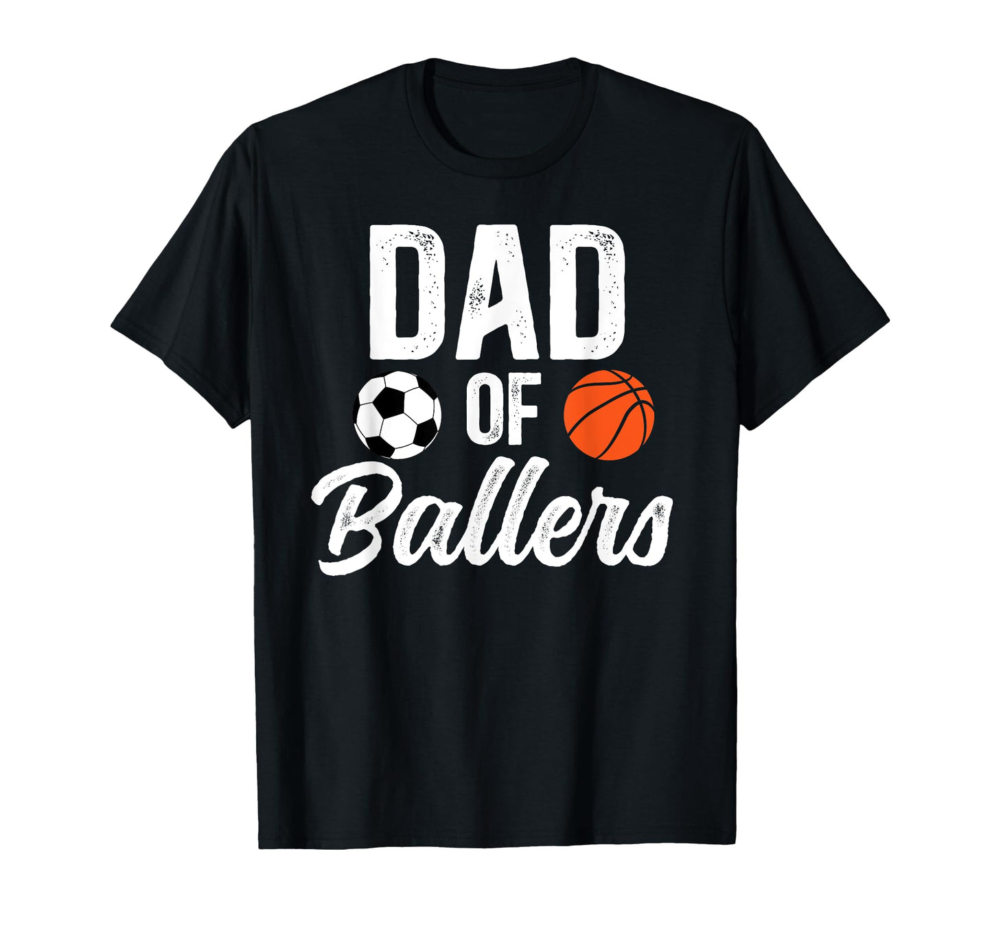 Dad Ballers Soccer Basketball Dad T-Shirt - Graphic Print Unisex - T-Shirt, Sweatshirt, Hoodie
