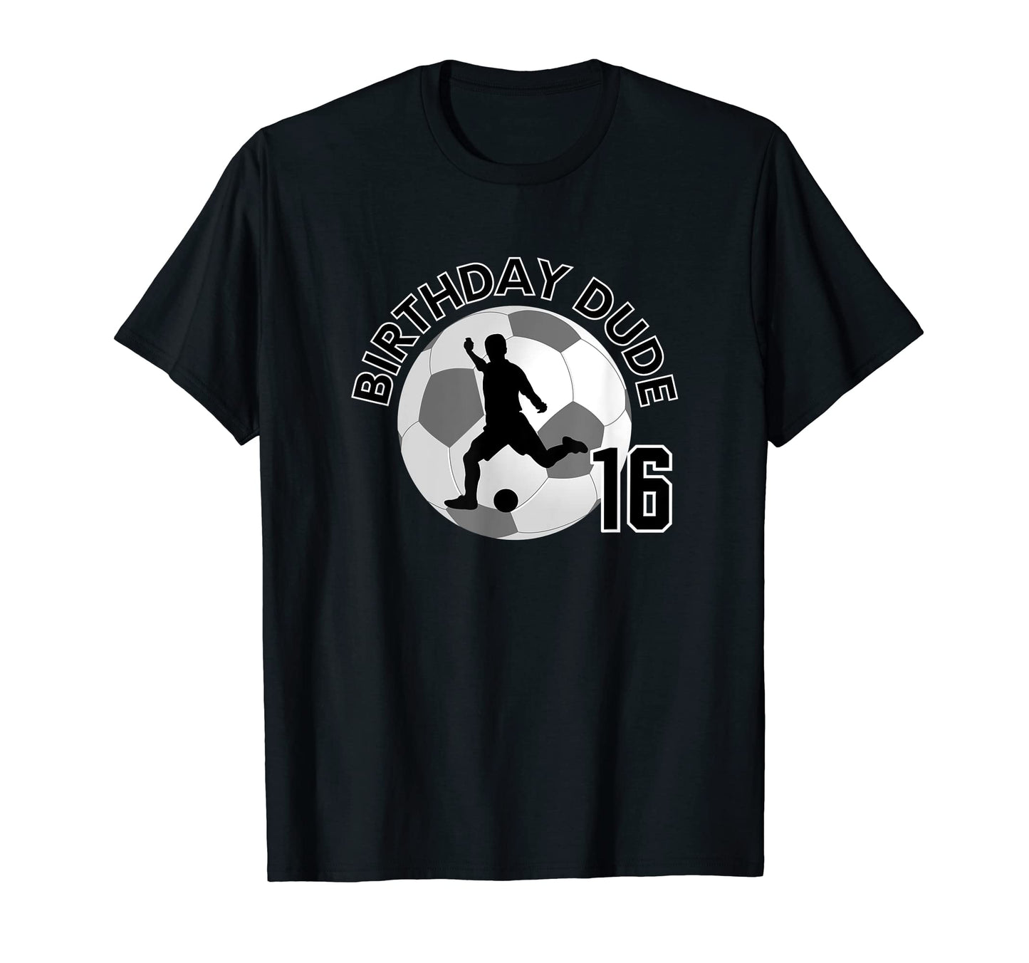 16 Year Old 16Th Birthday Dude Soccer T-Shirt - Streetwear Style Unisex - T-Shirt, Sweatshirt, Hoodie