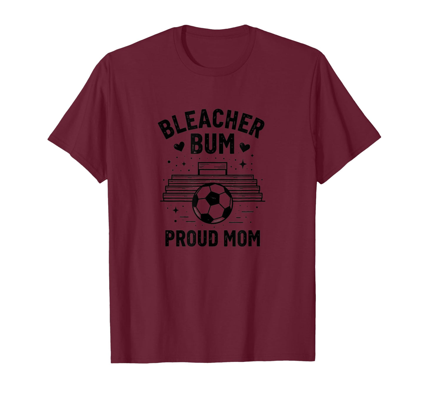 Bleacher Bum Proud Mom Soccer Parent T-Shirt - Unique Graphic for Adults - T-Shirt, Sweatshirt, Hoodie