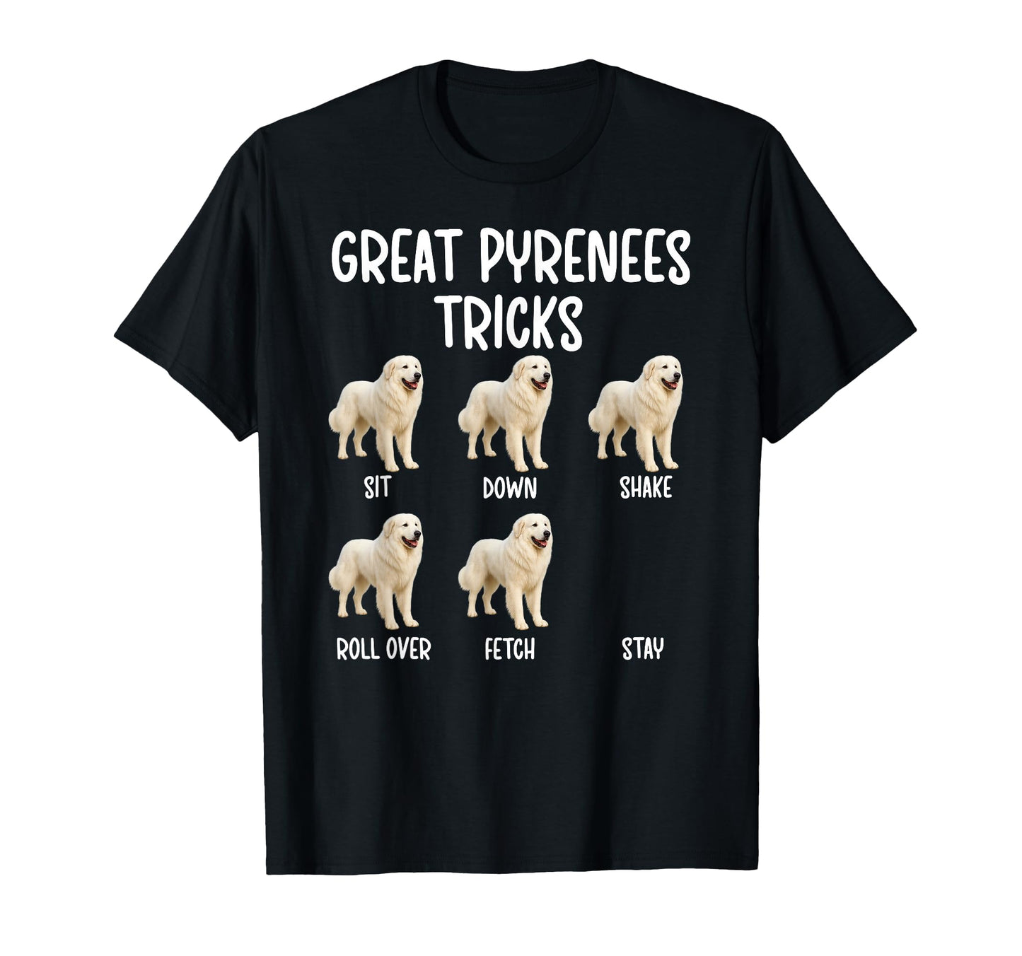 Great Pyrenees Tricks Great Pyrenees T-Shirt - Novelty Apparel Men Women - T-Shirt, Sweatshirt, Hoodie