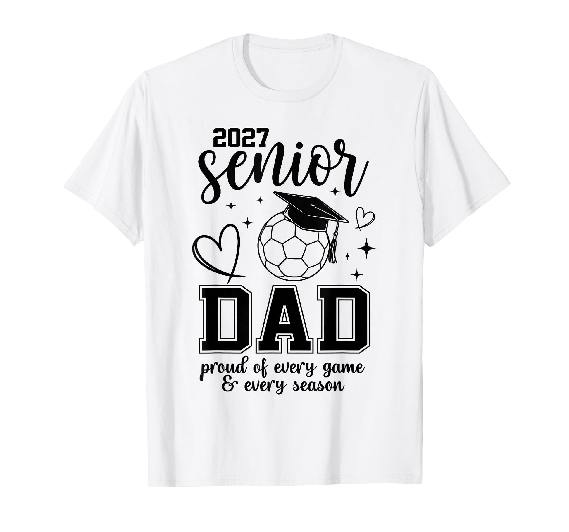 2027 Senior Soccer Dad Proud Family T-Shirt - Trendy Graphic Unisex - T-Shirt, Sweatshirt, Hoodie
