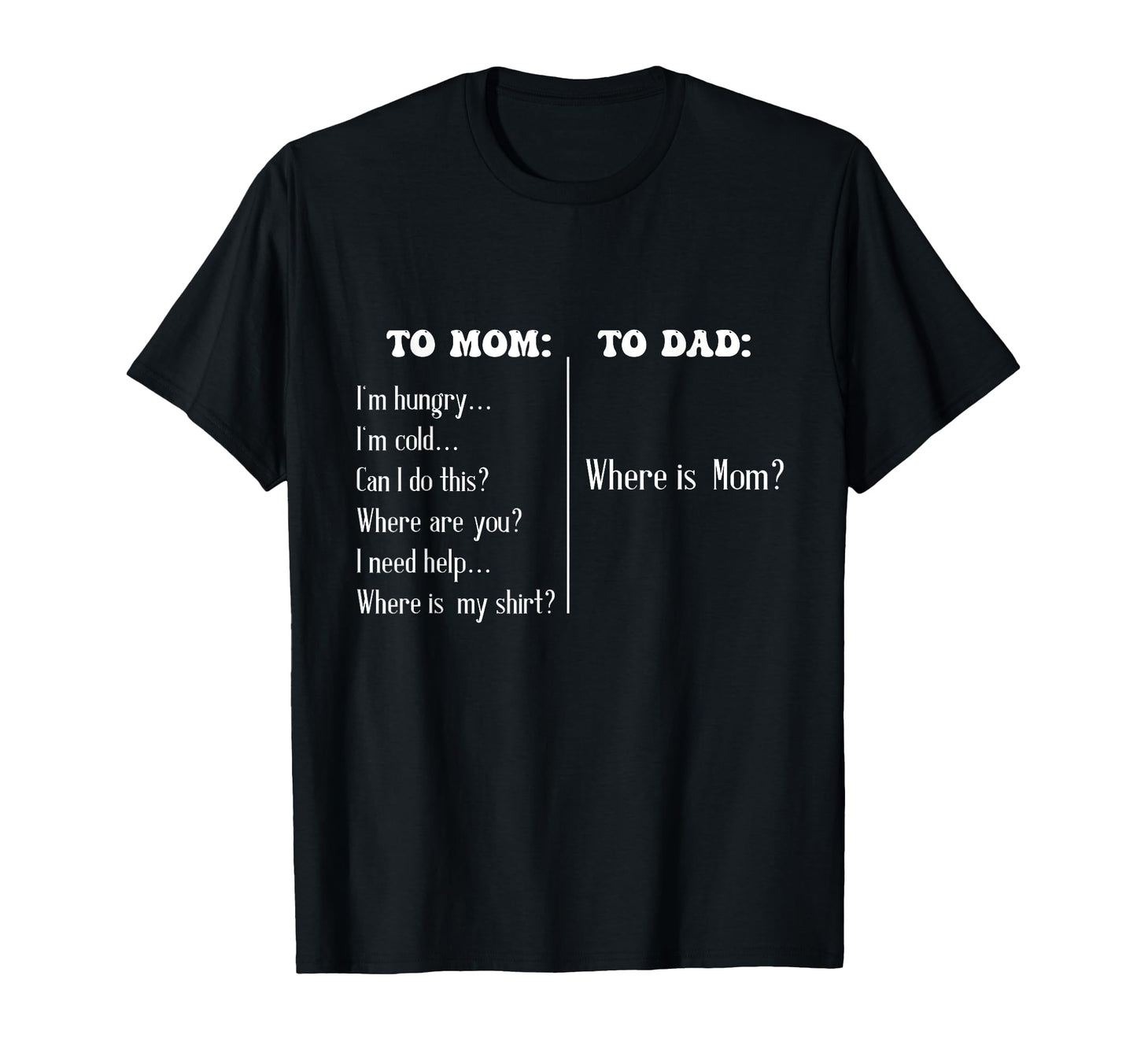 To Mom To Dad Funny Mothers Day Dad T-Shirt - Aesthetic Graphic Men Women - T-Shirt, Sweatshirt, Hoodie