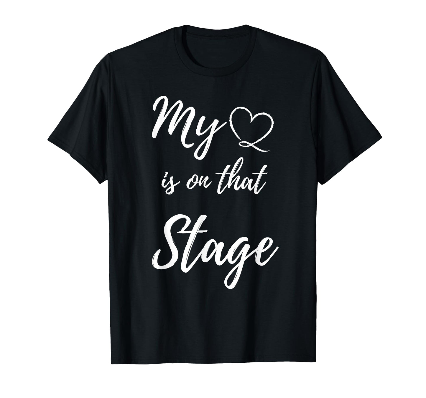 My Heart Is That Stage Dance Recital T-Shirt - Aesthetic Graphic Men Women - T-Shirt, Sweatshirt, Hoodie