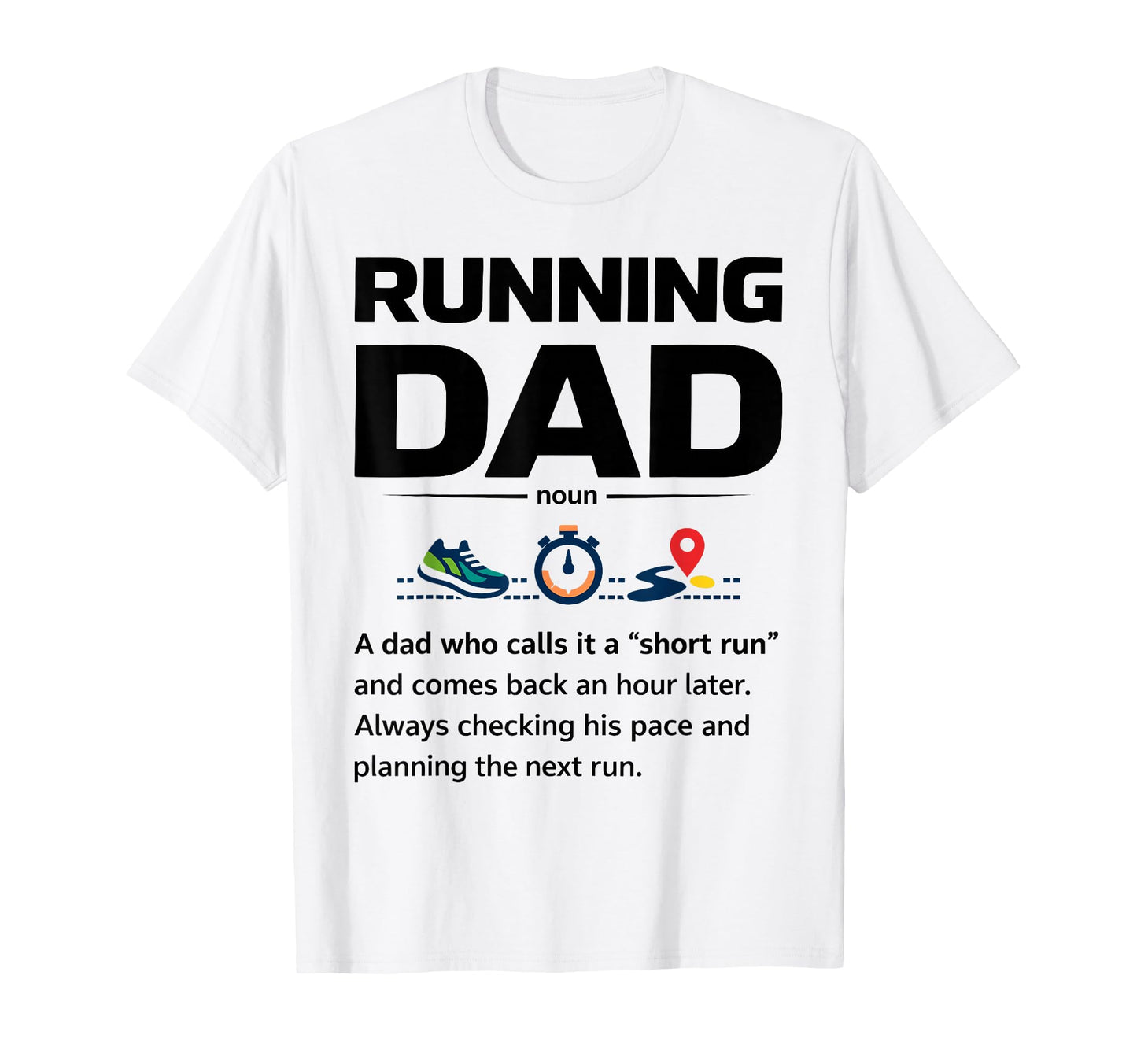 Running Dad Definition Gifts Fathers Day T-Shirt - Novelty Apparel Unisex - T-Shirt, Sweatshirt, Hoodie