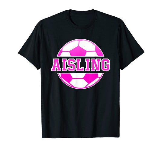 Aisling Name Soccer Play Football T-Shirt - Streetwear Style for Adults - T-Shirt, Sweatshirt, Hoodie