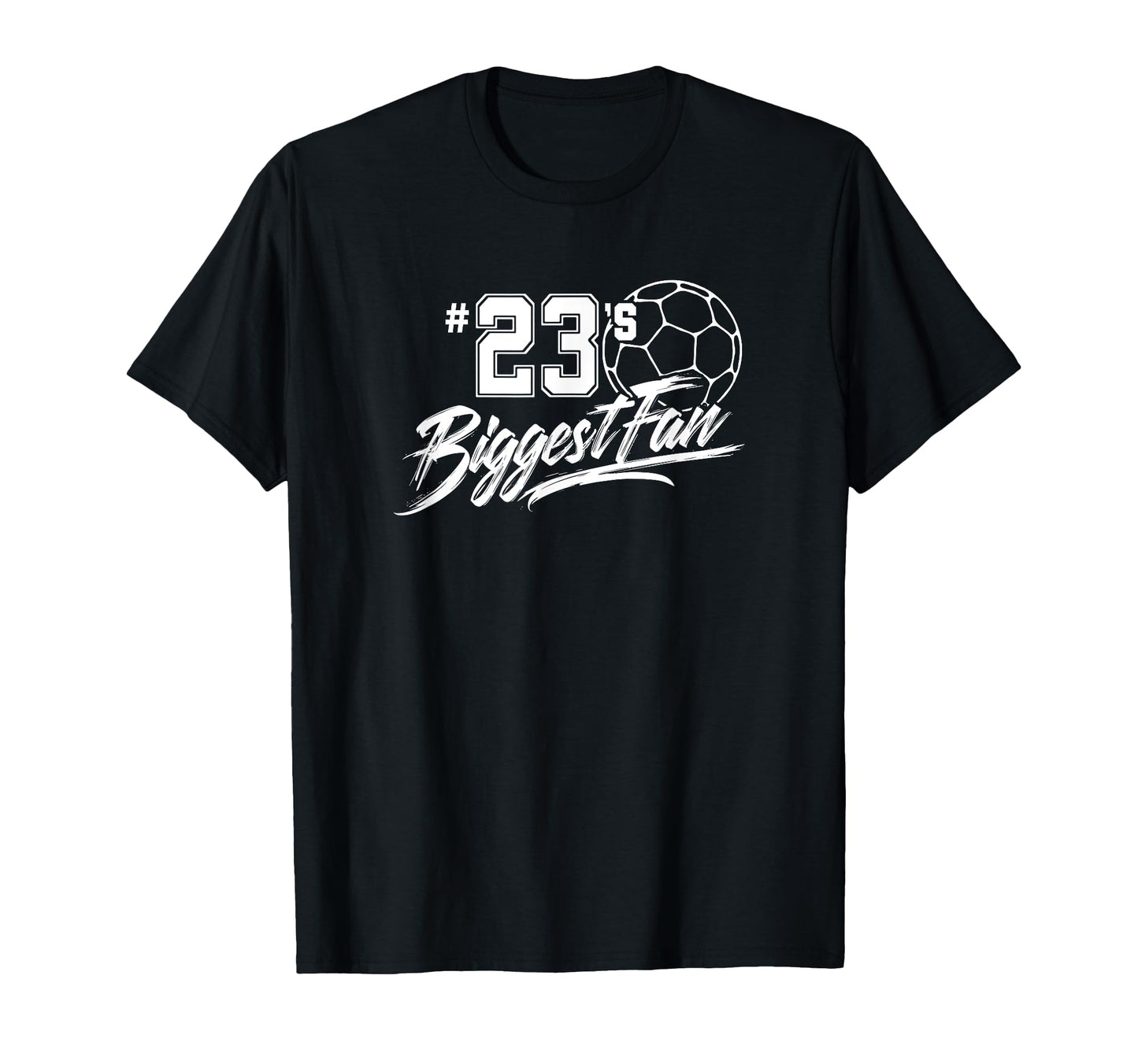 Number 23S Biggest Fan Soccer Player Mom T-Shirt - Minimalist Print Unisex - T-Shirt, Sweatshirt, Hoodie