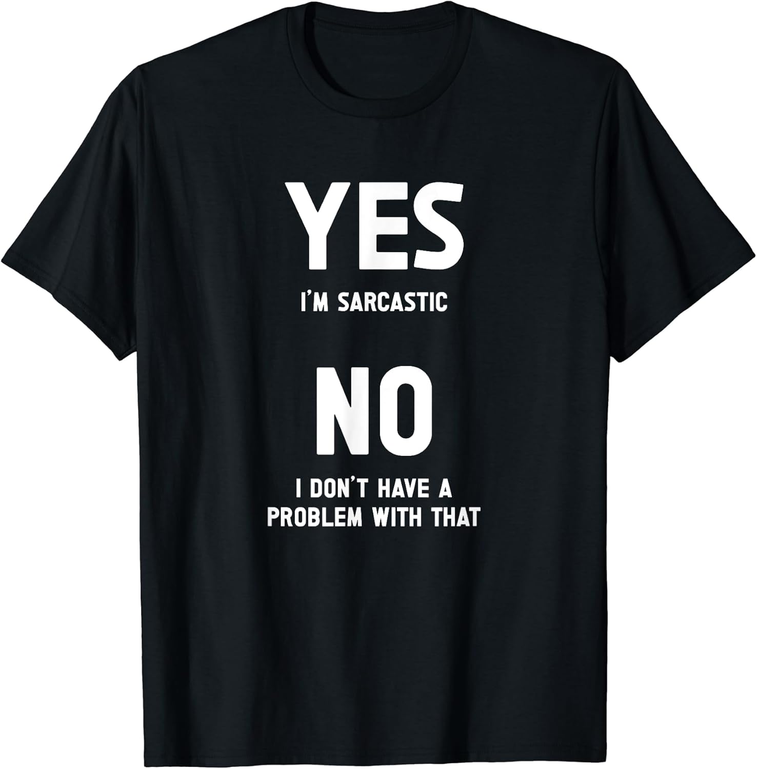 Funny Quotes and Sarcastic Sayings Apparel Unisex T-shirt, Sweatshirt, Hoodie, Long Sleeve Tee - T-Shirt, Sweatshirt, Hoodie