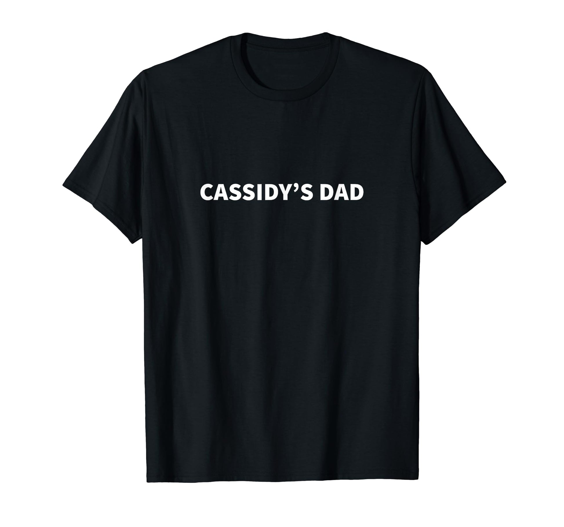 Cassidys Dad Fathers Day Personalized T-Shirt - Novelty Apparel for Adults - T-Shirt, Sweatshirt, Hoodie