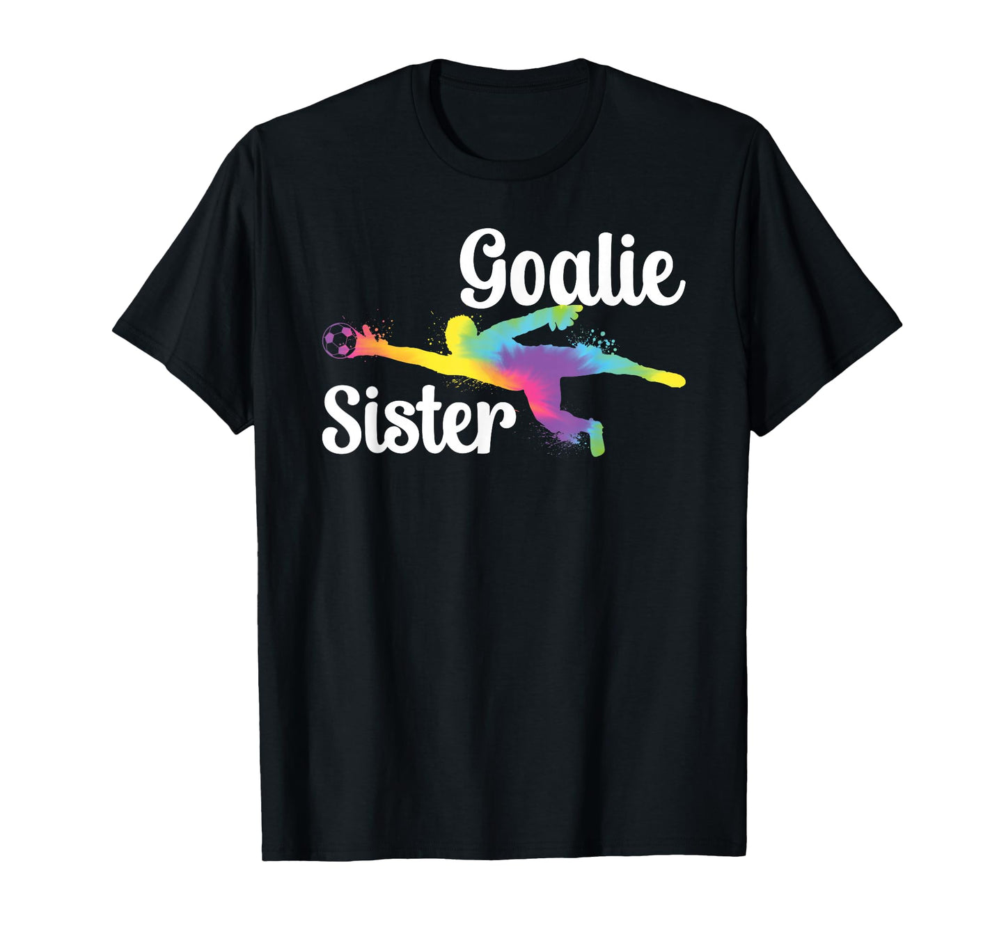 Soccer Goalie Sister Soccer Keeper T-Shirt - Aesthetic Graphic for Adults - T-Shirt, Sweatshirt, Hoodie