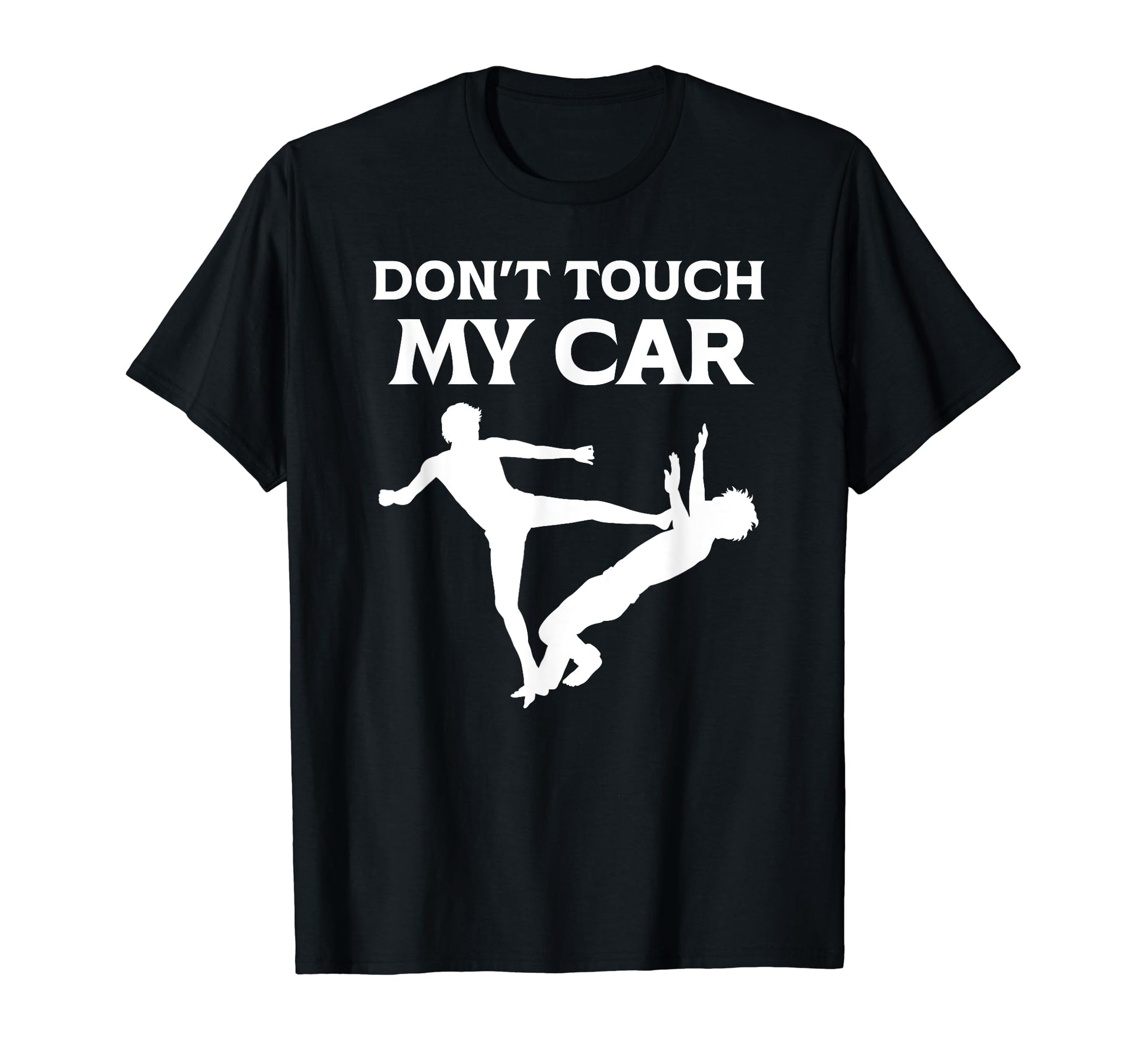 Dont Touch My Car Funny Dad Mom Friend T-Shirt - Trendy Graphic for Adults - T-Shirt, Sweatshirt, Hoodie