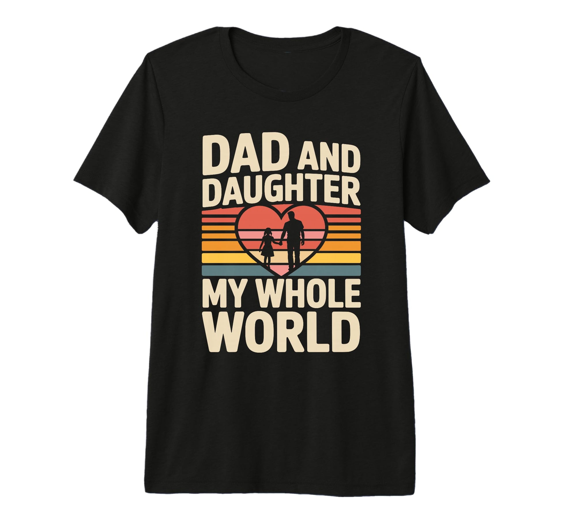 Dad And Daughter My Whole World T-Shirt - Aesthetic Graphic for Adults - T-Shirt, Sweatshirt, Hoodie