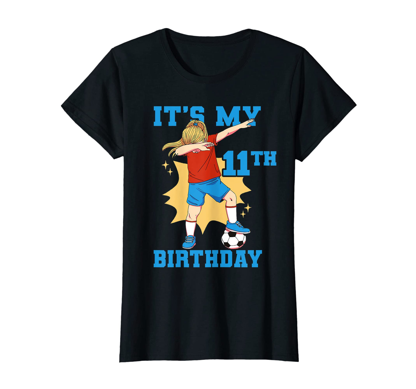 Its My 11Th Birthday Soccer T-Shirt - Custom Art Print Men Women - T-Shirt, Sweatshirt, Hoodie
