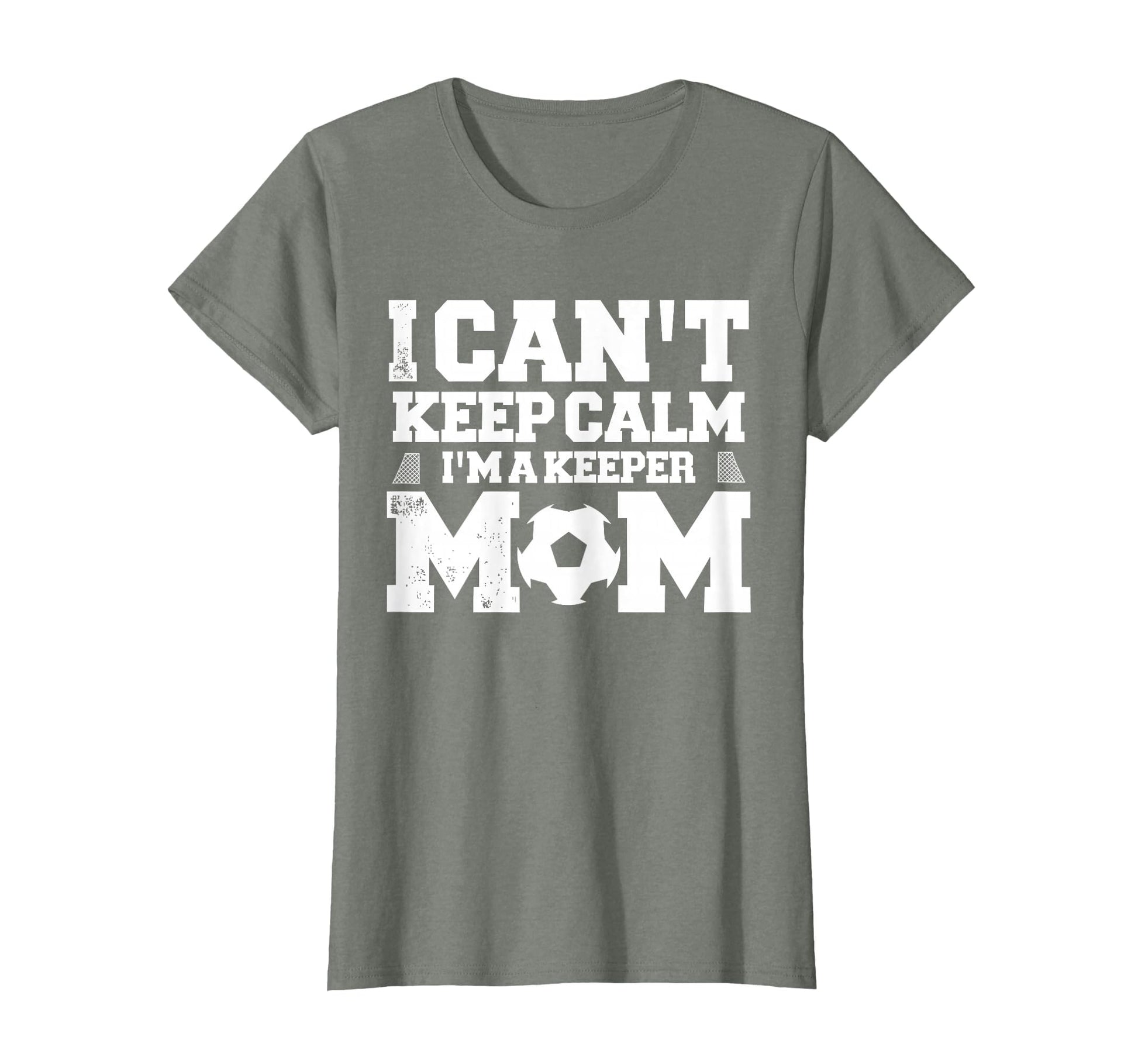 I Cant Keep Calm Im Soccer Goalkeepers T-Shirt - Novelty Apparel Men Women - T-Shirt, Sweatshirt, Hoodie