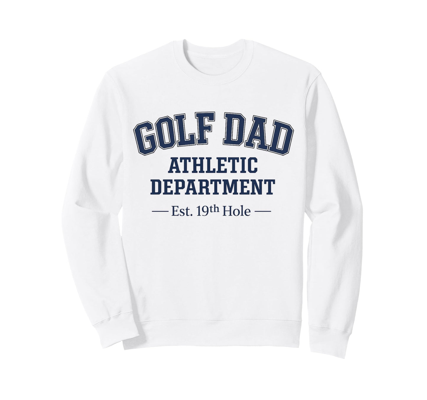 Golf Dad Athletic Department Fathers Sweatshirt - Trendy Graphic Men Women - T-Shirt, Sweatshirt, Hoodie