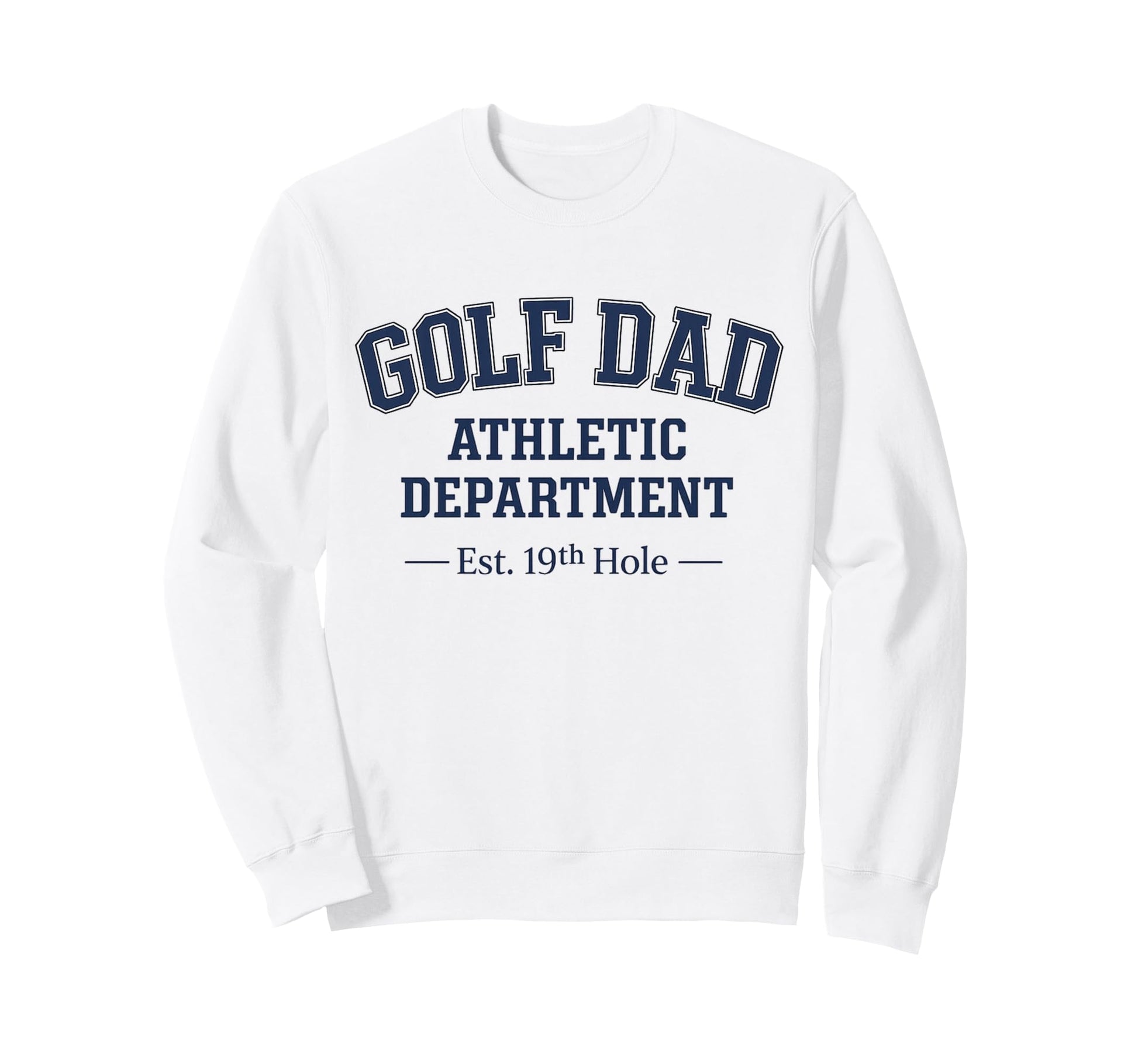 Golf Dad Athletic Department Fathers Sweatshirt - Trendy Graphic Men Women - T-Shirt, Sweatshirt, Hoodie