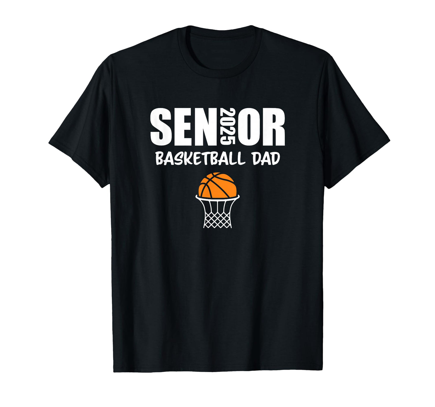 2025 Senior Basketball Dad Team Parent T-Shirt - Novelty Apparel Men Women - T-Shirt, Sweatshirt, Hoodie