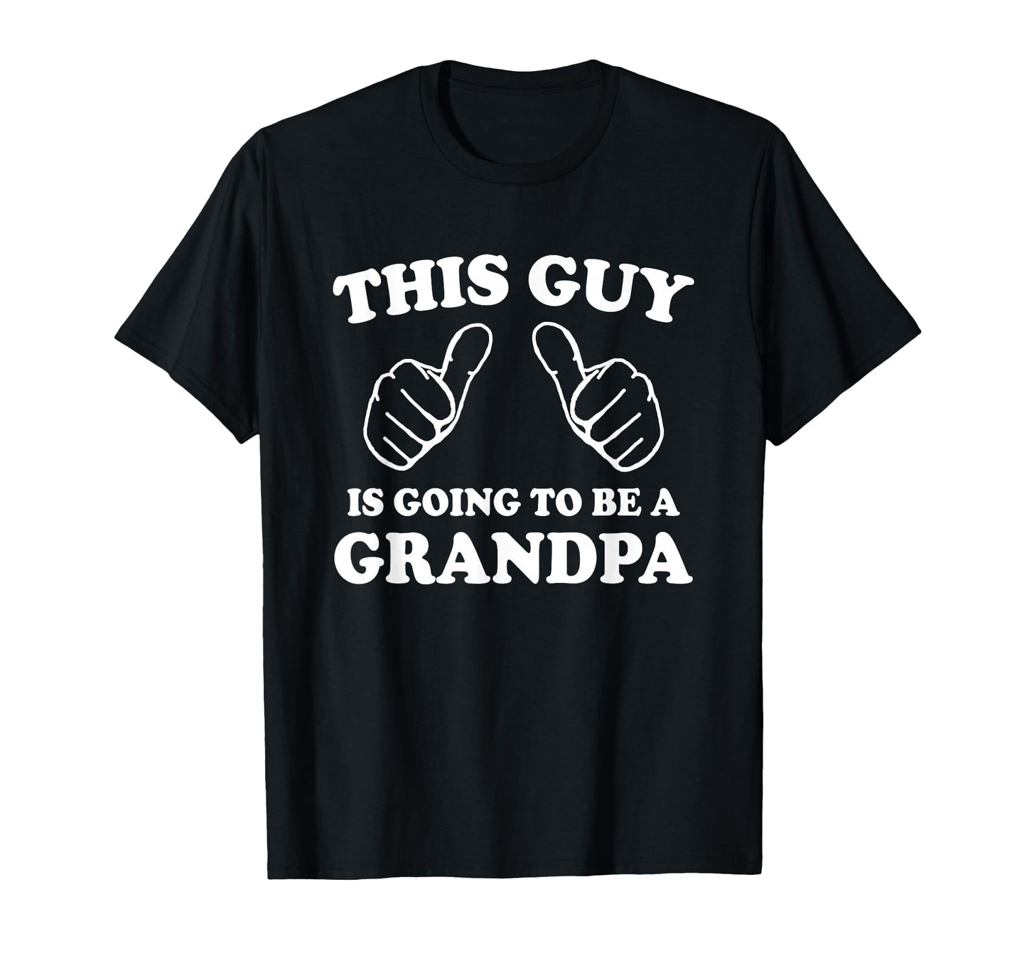 This Guy Is Going To Be Grandpa T-Shirt - Unique Graphic Unisex - T-Shirt, Sweatshirt, Hoodie