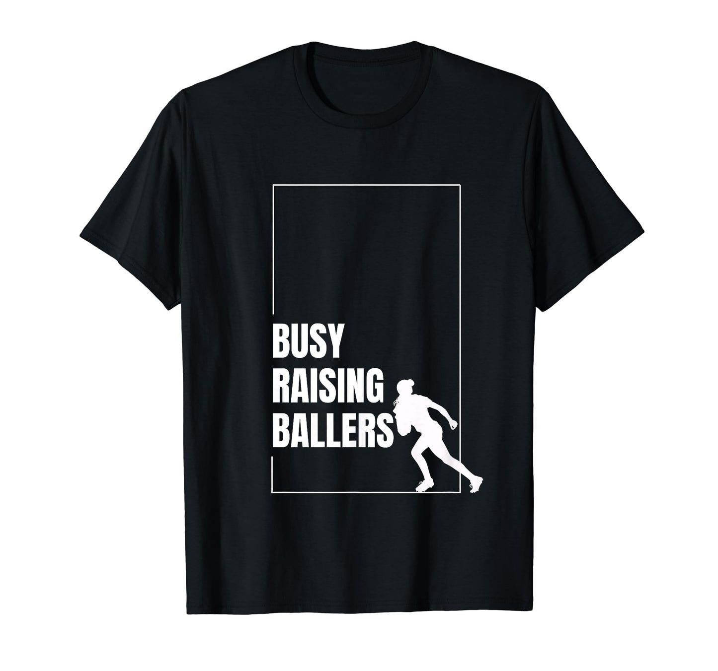 Funny Baseball Quotes Busy Raising T-Shirt - Casual Everyday Wear Unisex - T-Shirt, Sweatshirt, Hoodie