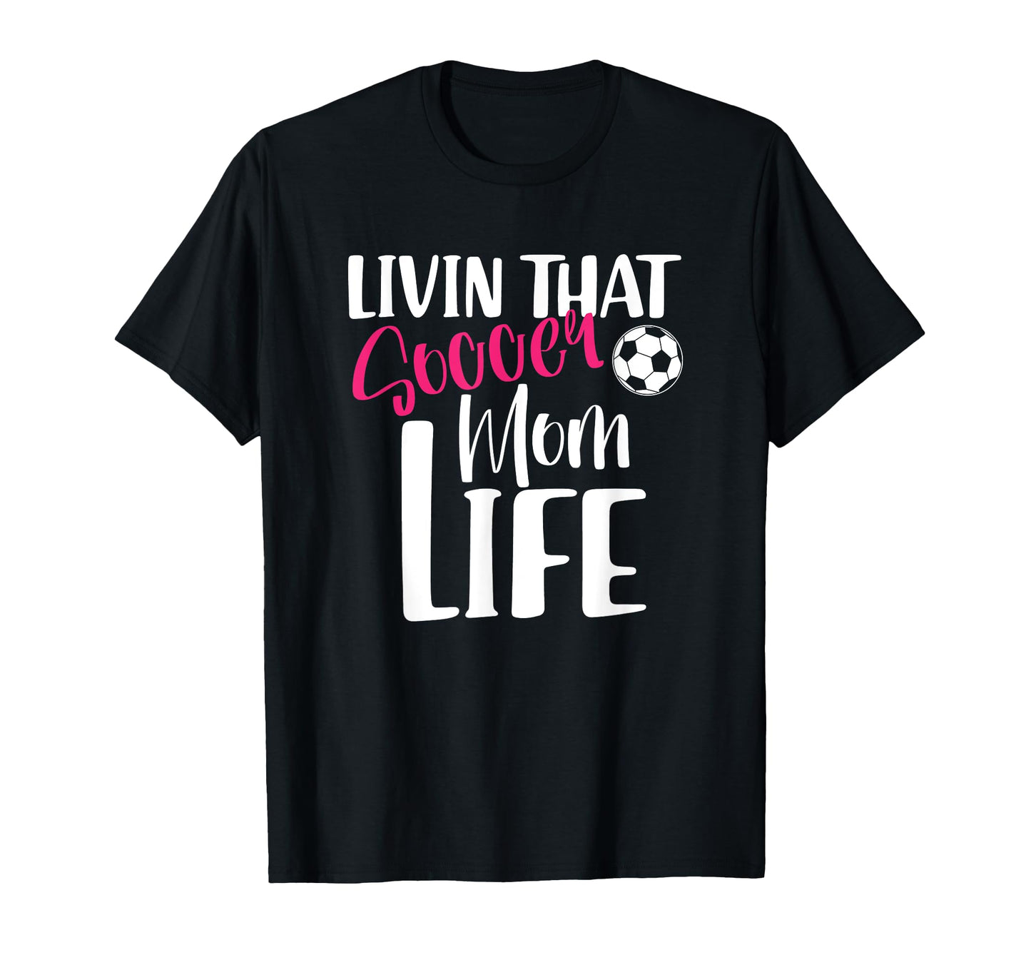 Living That Soccer Mom Life T-Shirt - Minimalist Print for Adults - T-Shirt, Sweatshirt, Hoodie
