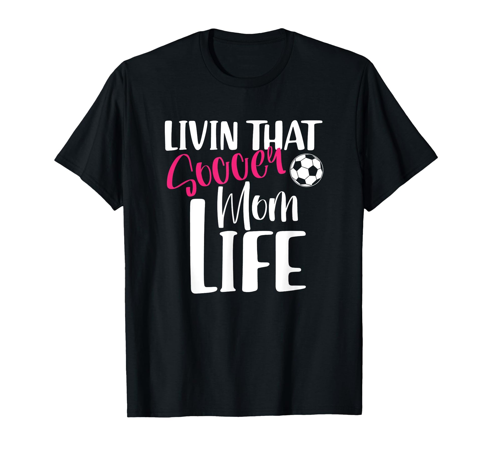 Living That Soccer Mom Life T-Shirt - Minimalist Print for Adults - T-Shirt, Sweatshirt, Hoodie