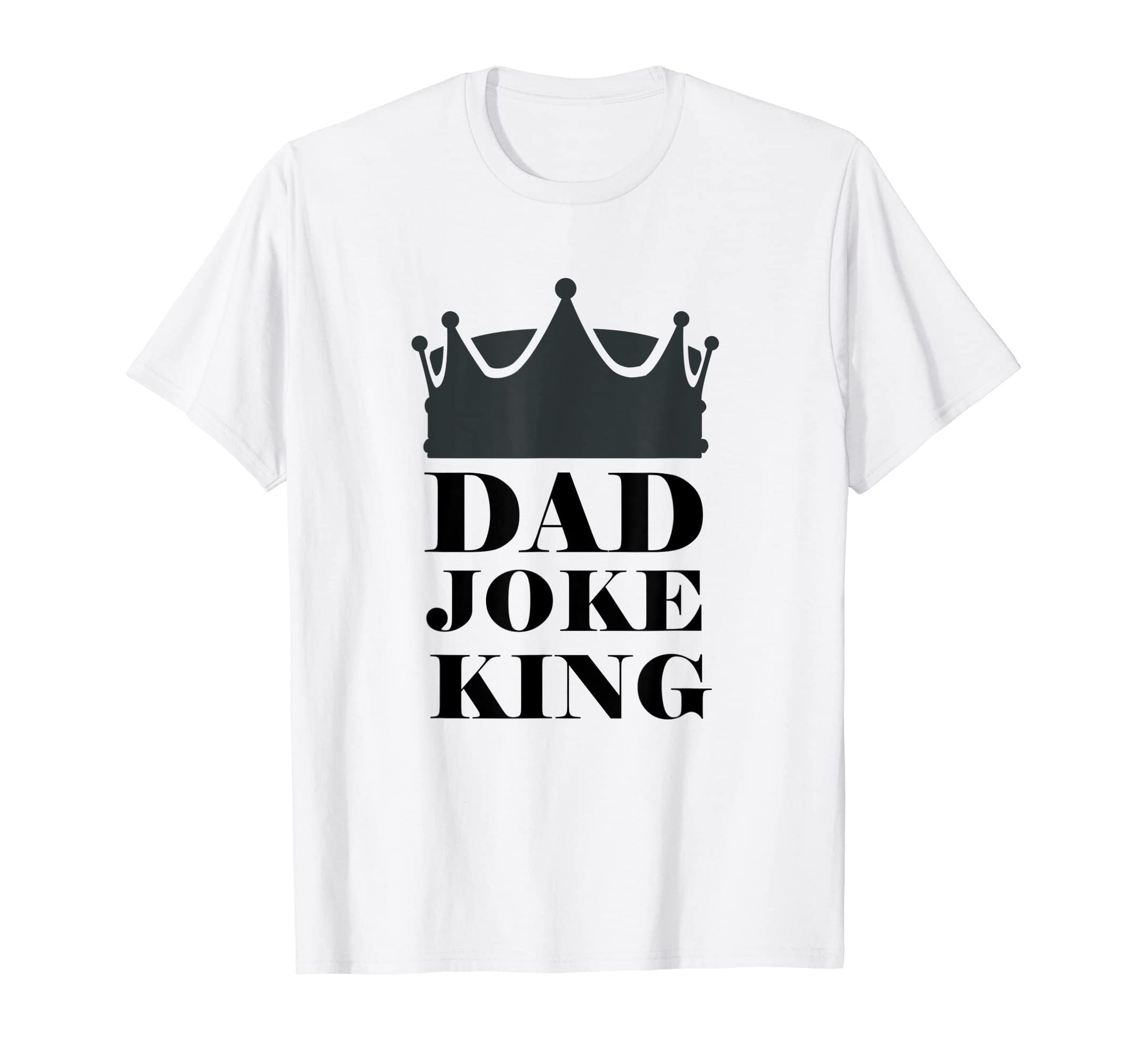 Dad Joke King T-Shirt - Aesthetic Graphic Men Women - T-Shirt, Sweatshirt, Hoodie