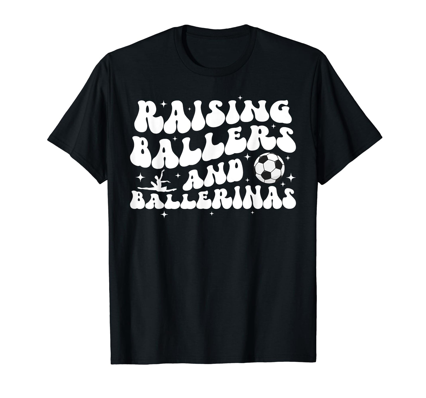 Raising Ballers And Ballerinas Soccer T-Shirt - Aesthetic Graphic Unisex - T-Shirt, Sweatshirt, Hoodie