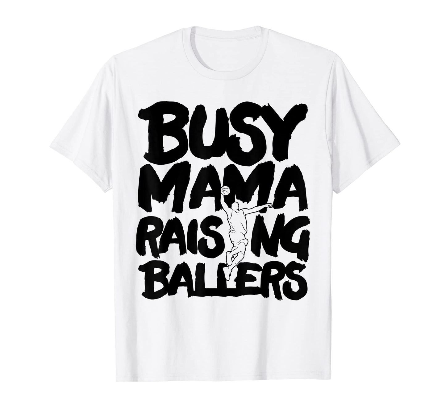 Busy Mama Raising Ballers Mothers Day T-Shirt - Novelty Apparel Unisex - T-Shirt, Sweatshirt, Hoodie