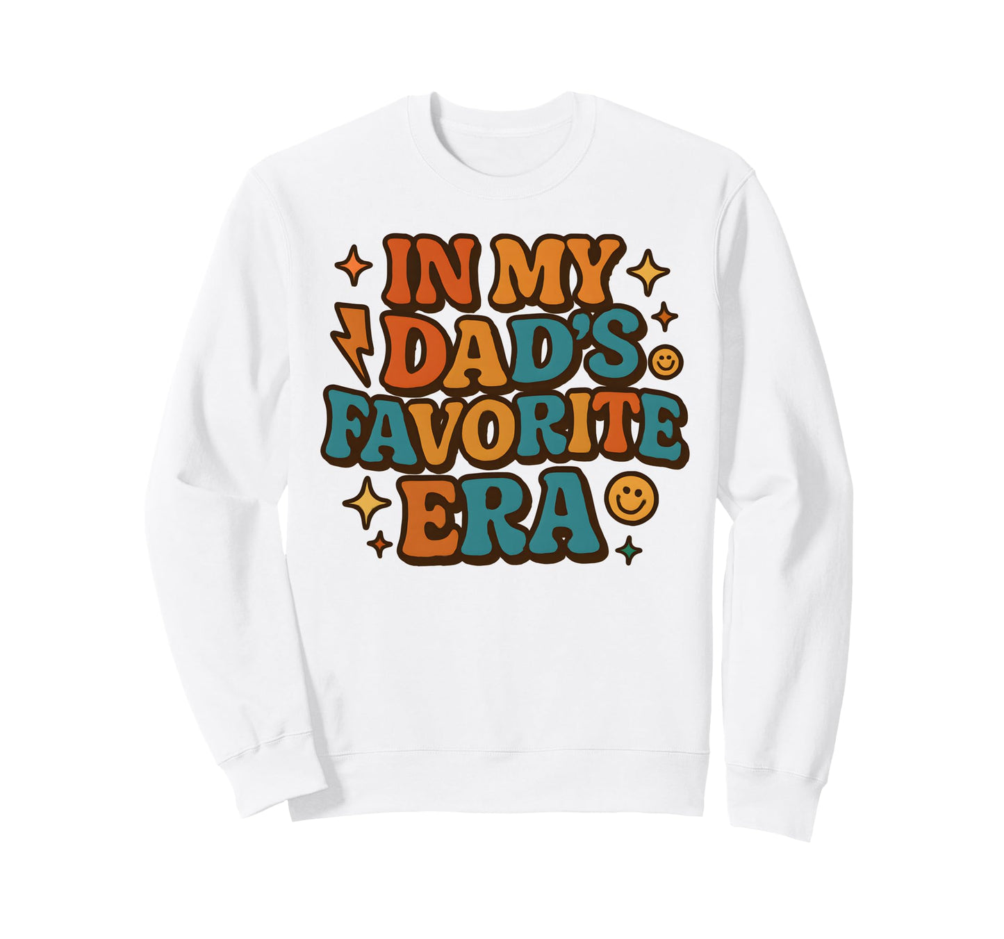 My Dads Favorite Era Family Daughter Sweatshirt - Graphic Print for Adults - T-Shirt, Sweatshirt, Hoodie