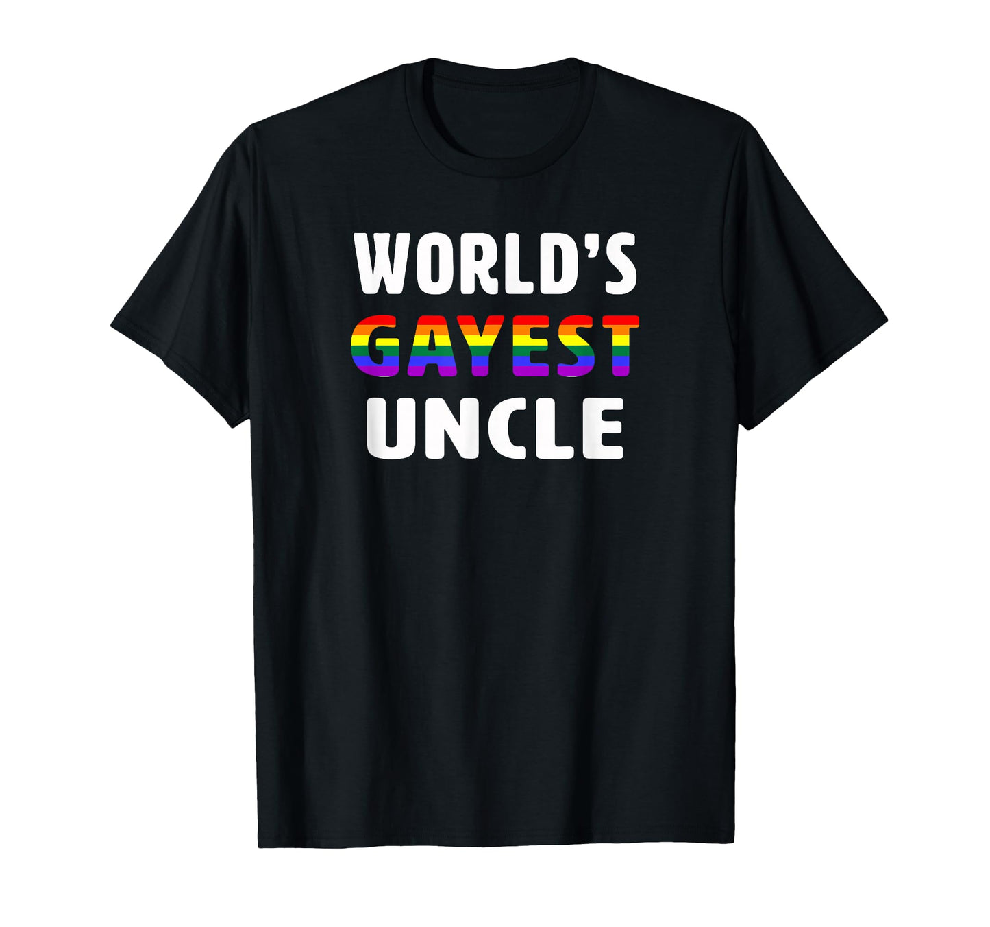 Funny Gay Uncle Lgbt Worlds Gayest T-Shirt - Custom Art Print Men Women - T-Shirt, Sweatshirt, Hoodie