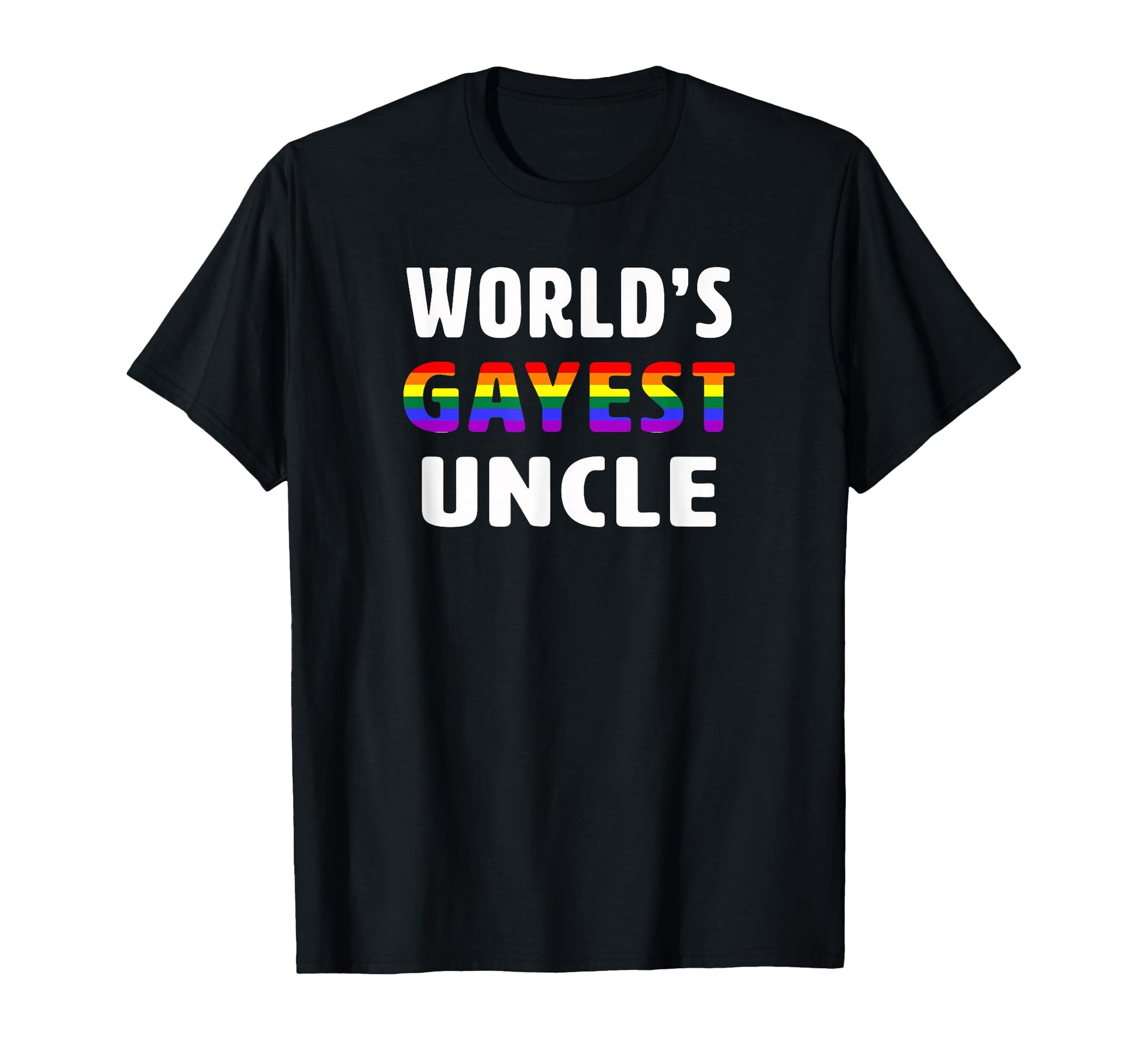 Funny Gay Uncle Lgbt Worlds Gayest T-Shirt - Custom Art Print Men Women - T-Shirt, Sweatshirt, Hoodie