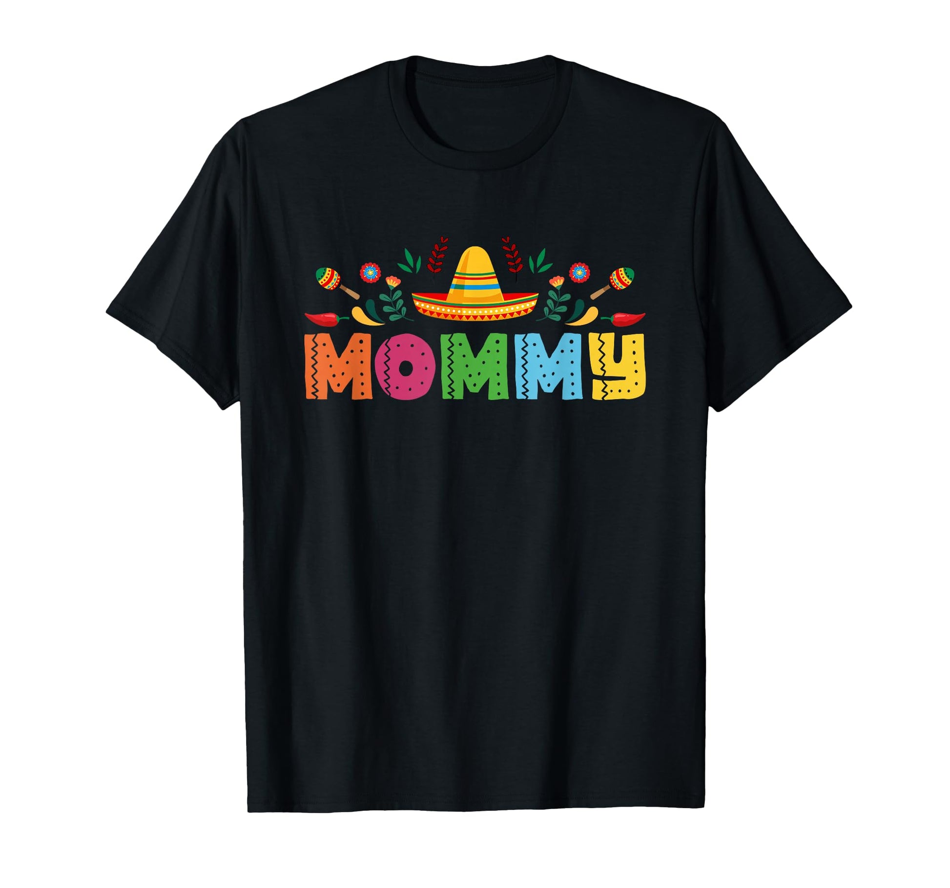 Mommy Mexican Fiesta Bday Party Theme T-Shirt - Trendy Graphic Unisex - T-Shirt, Sweatshirt, Hoodie