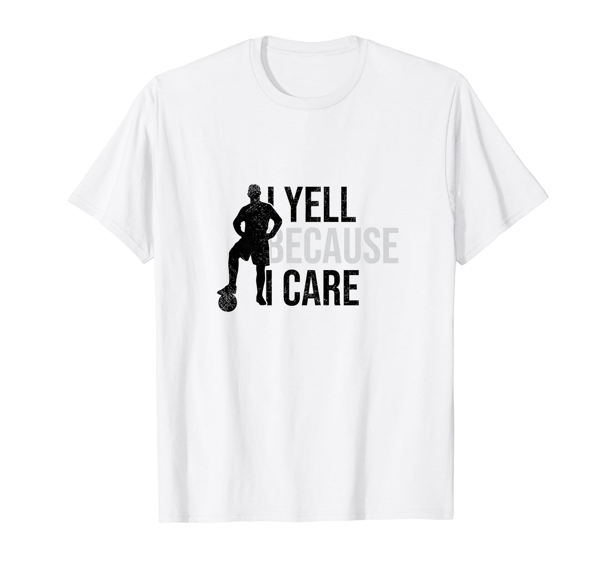 I Yell Because I Care Funny Soccer T-Shirt - Aesthetic Graphic Unisex - T-Shirt, Sweatshirt, Hoodie